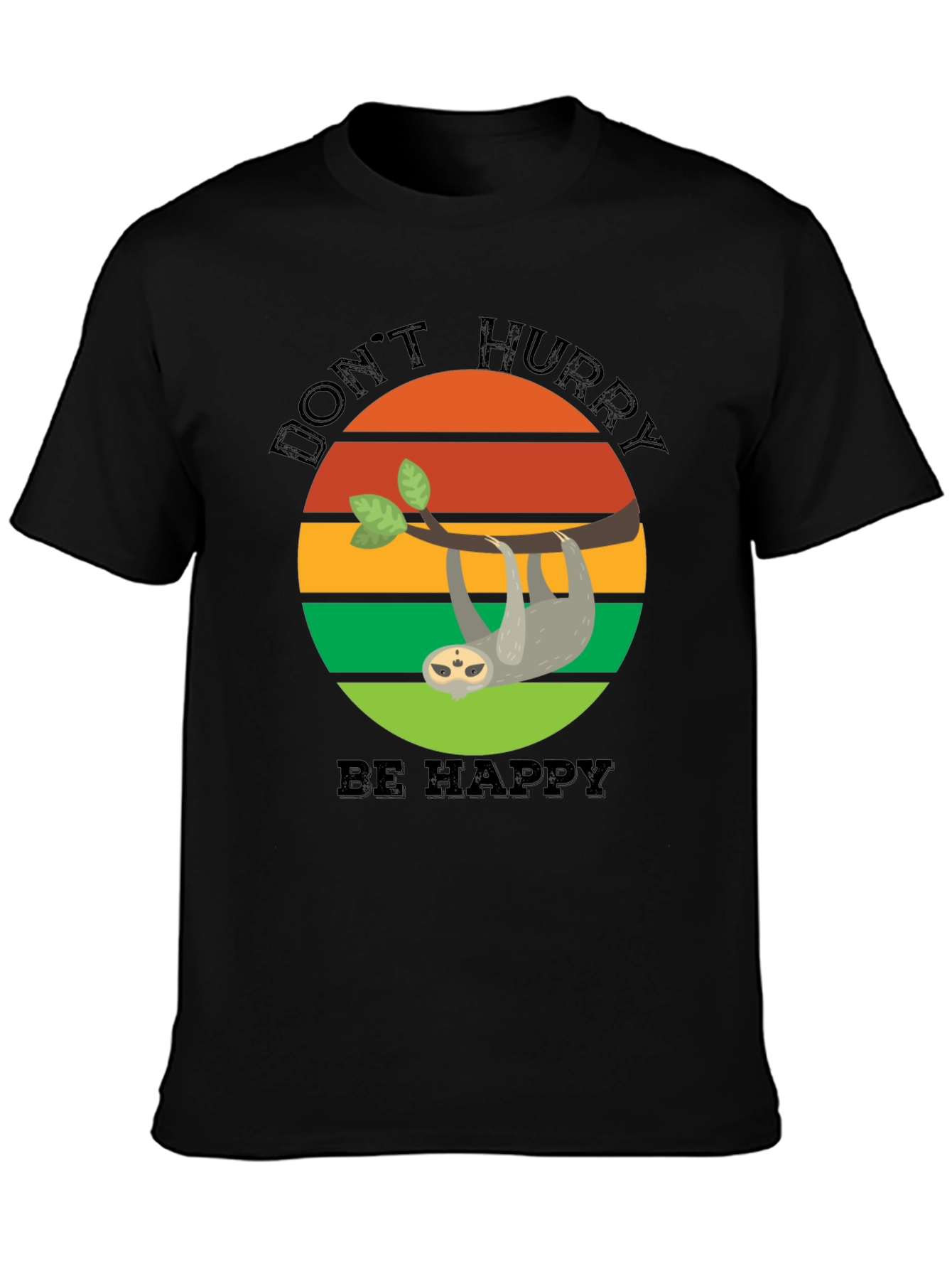 Dont Hurry Be Happy Sloth T-Shirt