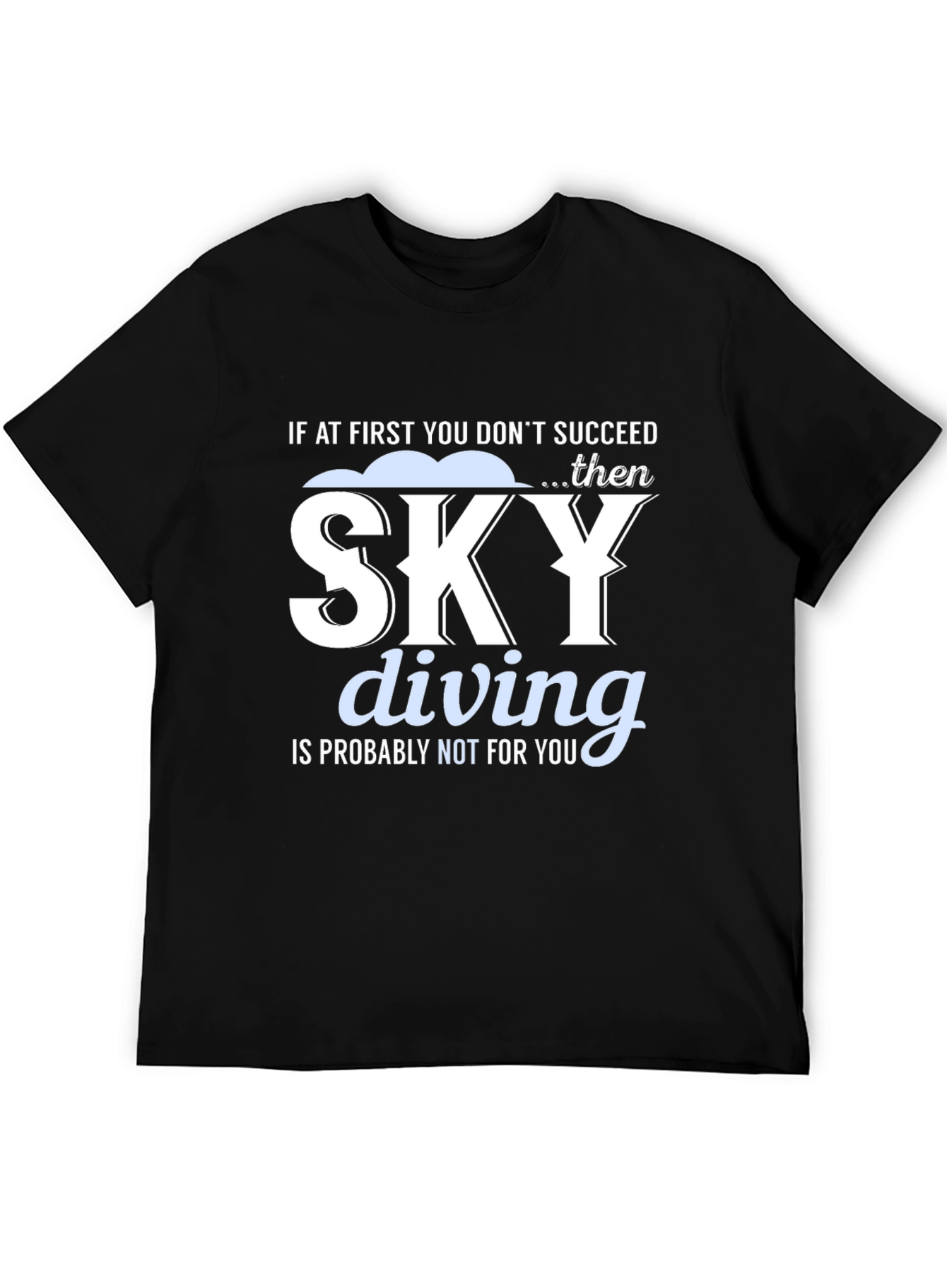 Skydiving Funny Graphic Tee