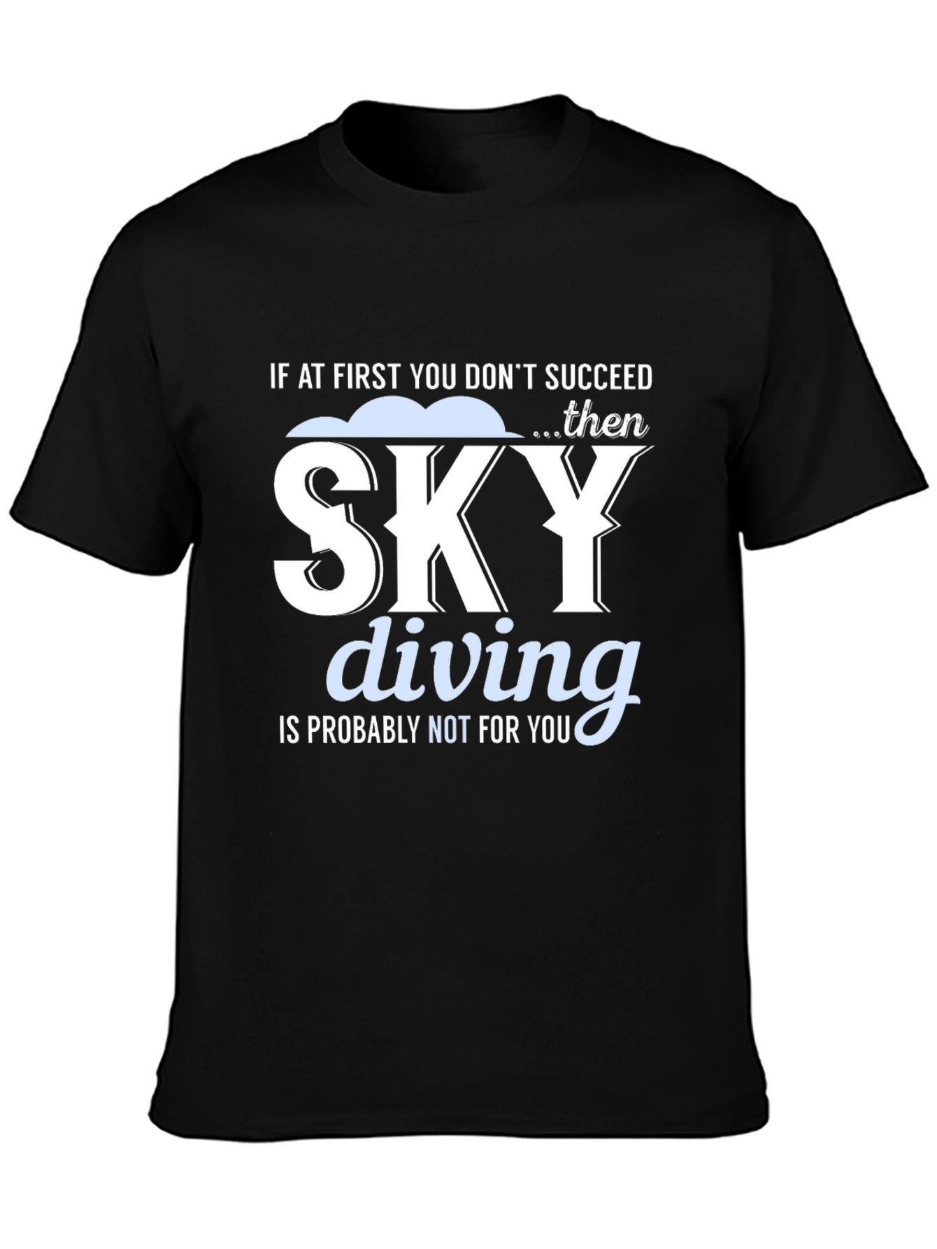 Skydiving Funny Graphic Tee