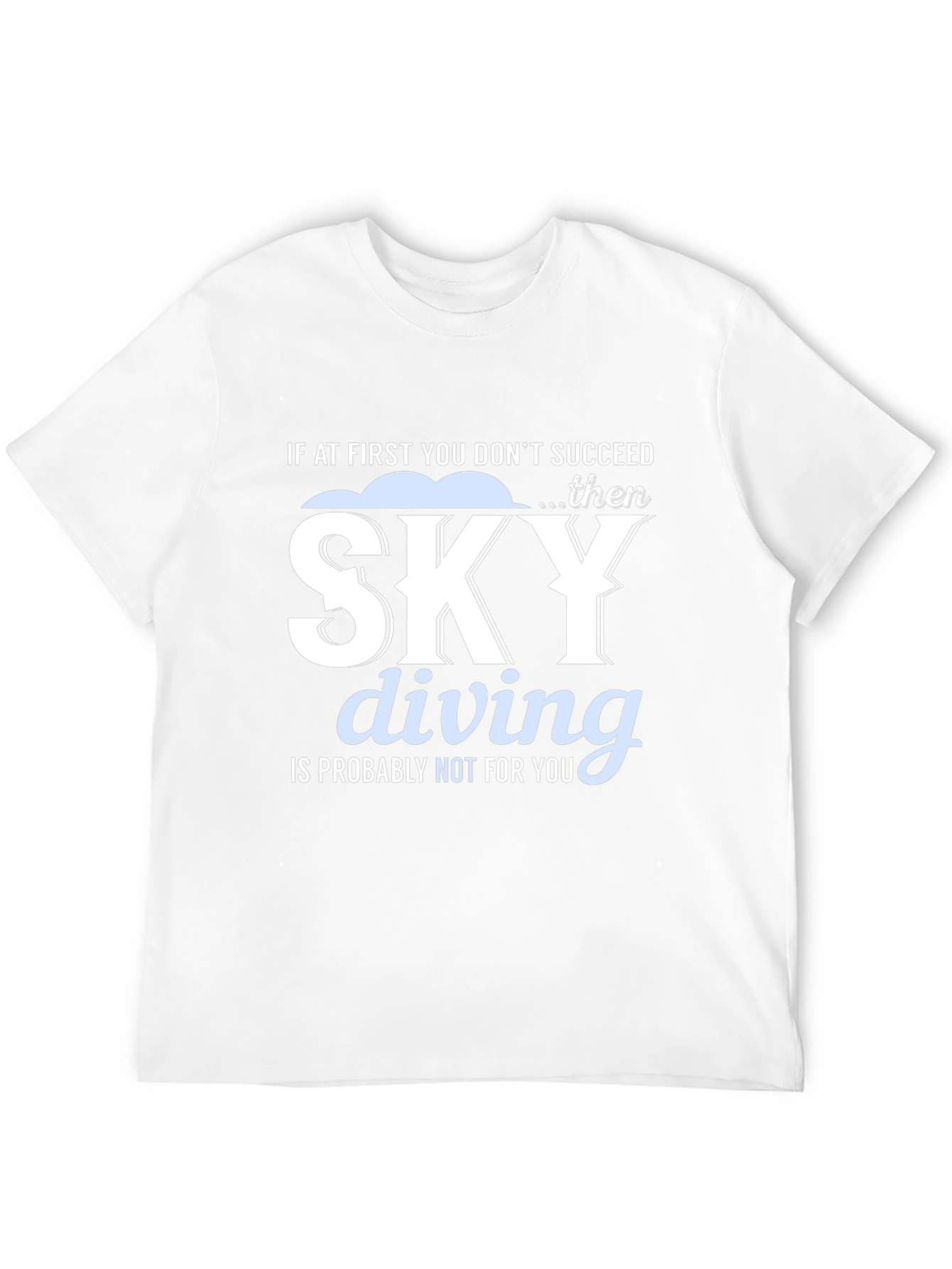 Skydiving Funny Graphic Tee