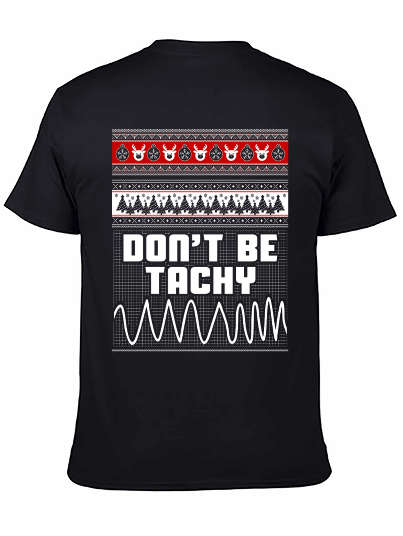 Dont Be Tachy Ugly Christmas Sweater T-Shirt