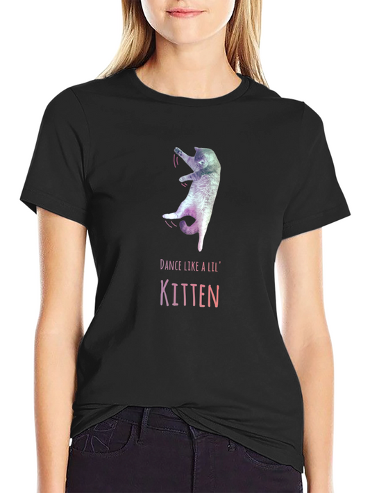 Dance Like A Lil Kitten T-Shirt - Black Cotton Tee