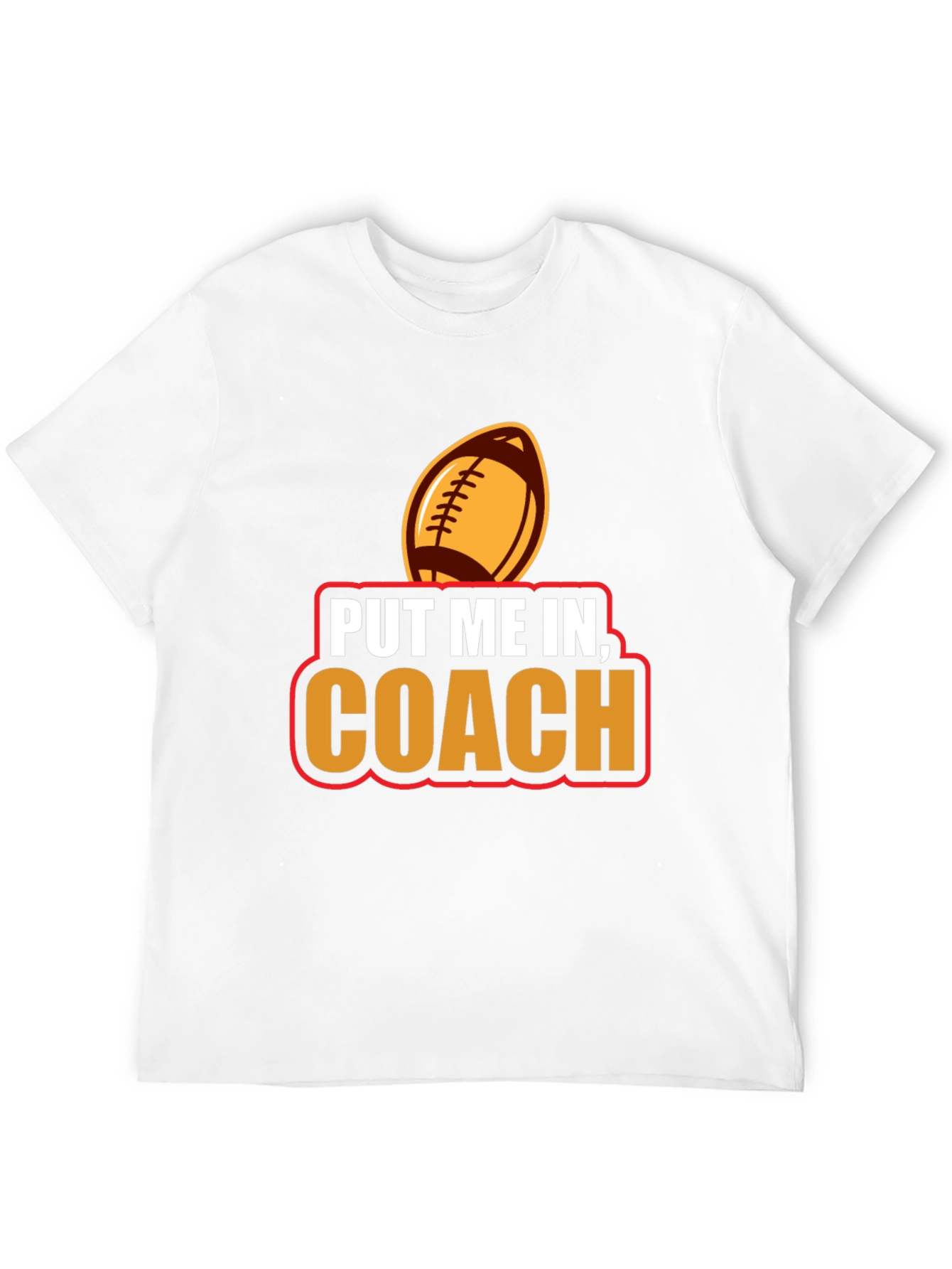 Put Me In Coach Football T-Shirt