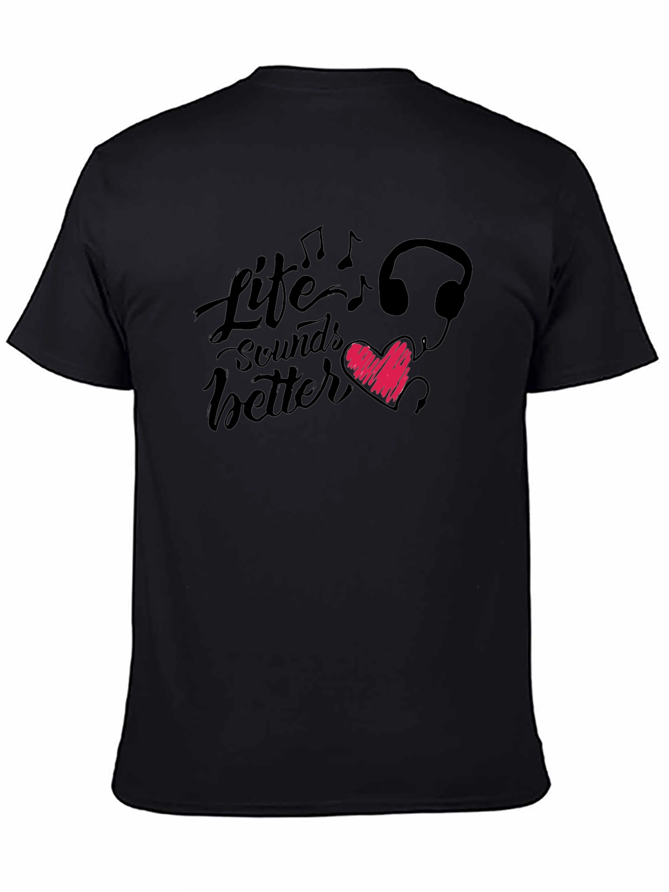 Life Sounds Better Graphic T-Shirt