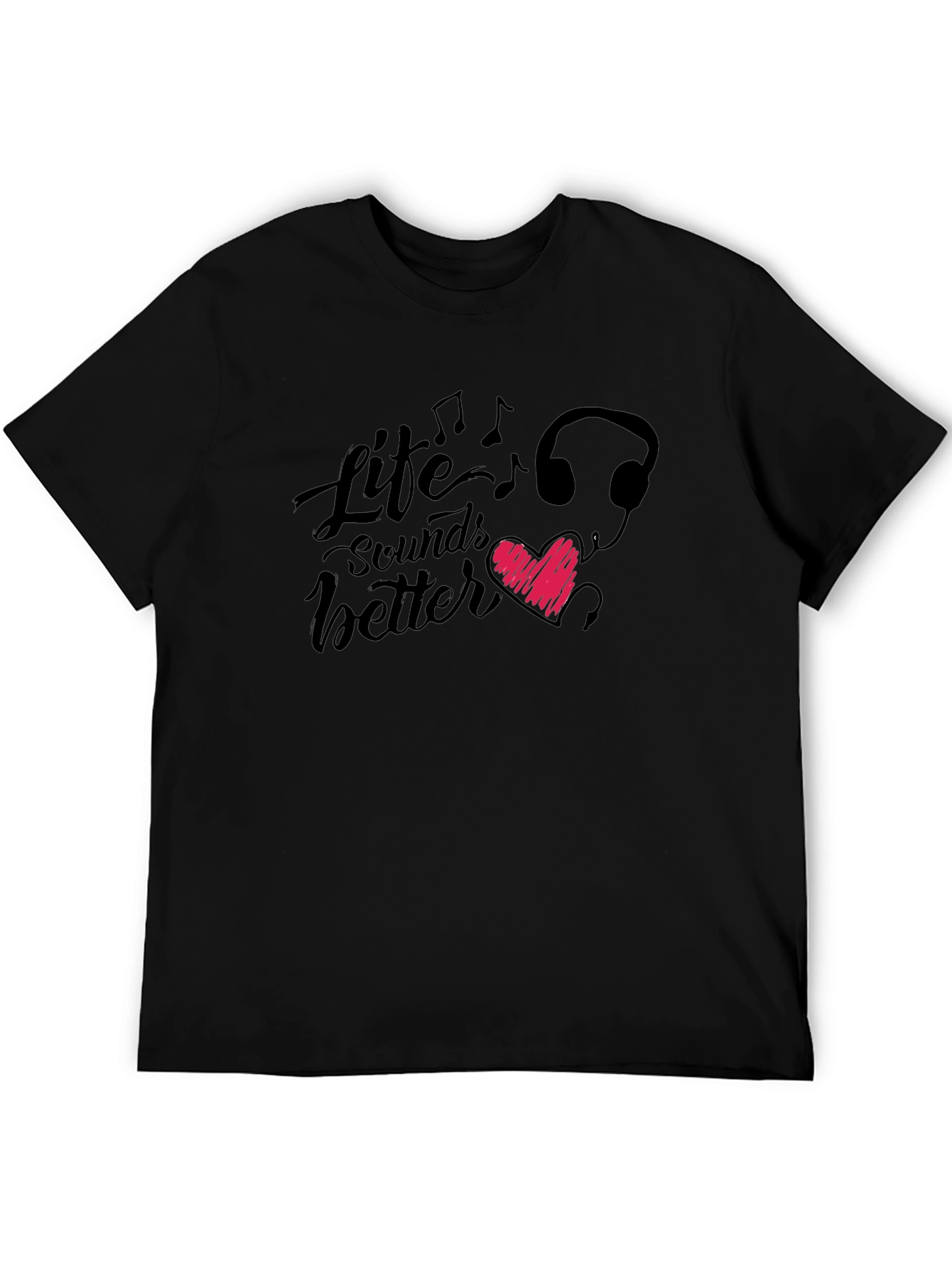 Life Sounds Better Graphic T-Shirt