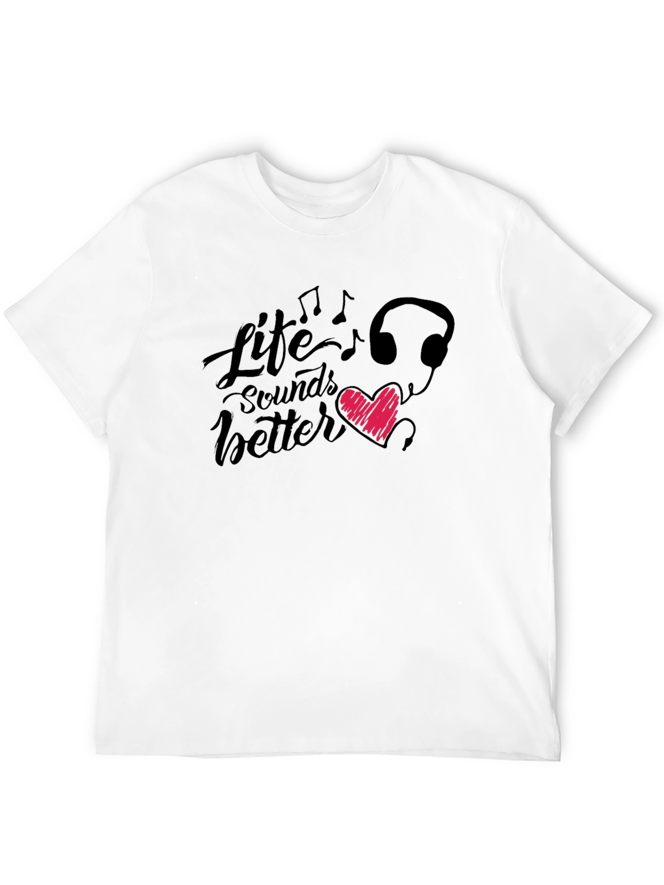 Life Sounds Better Graphic T-Shirt
