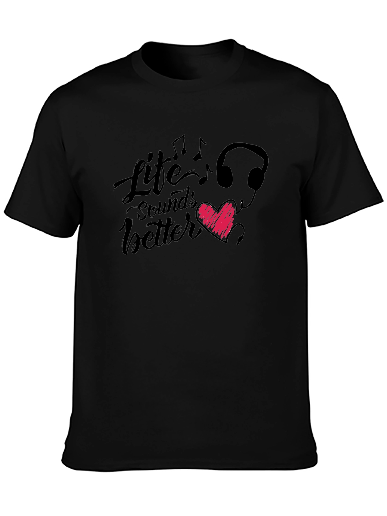 Life Sounds Better Graphic T-Shirt