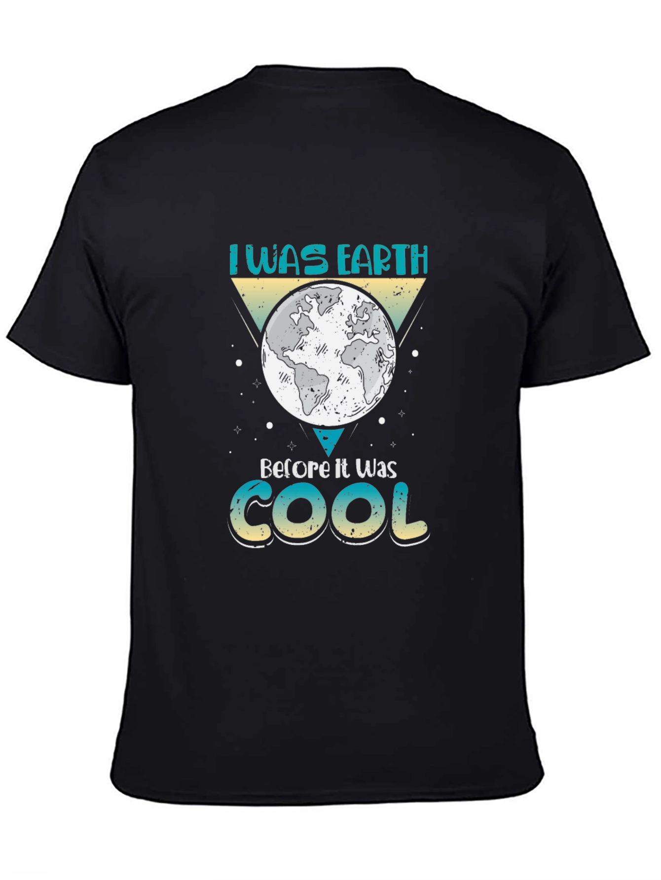 I Was Earth Before It Was Cool T-Shirt