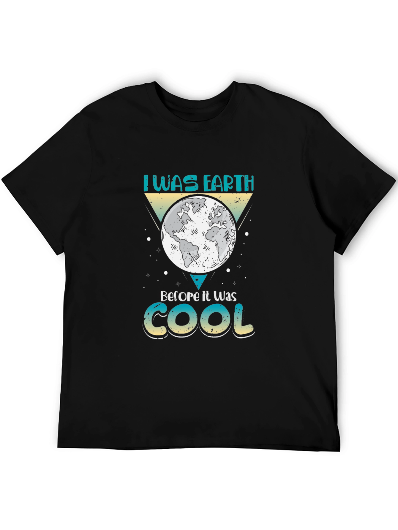 I Was Earth Before It Was Cool T-Shirt