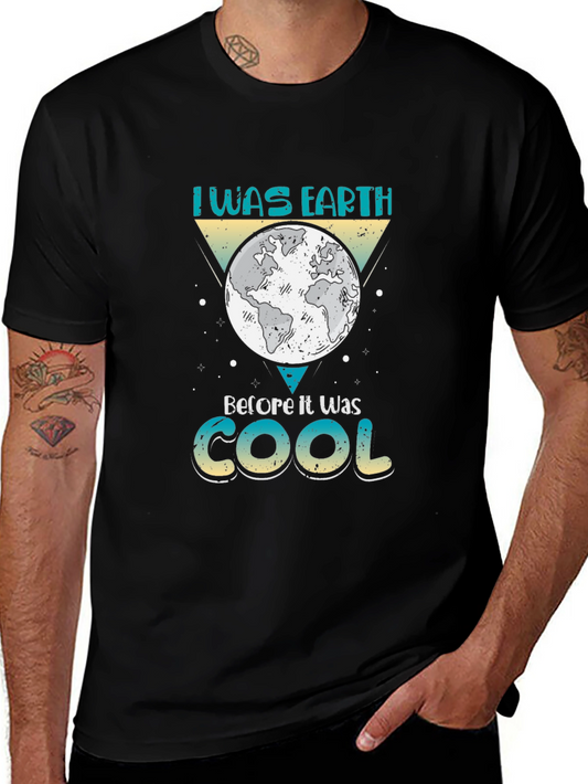 I Was Earth Before It Was Cool T-Shirt