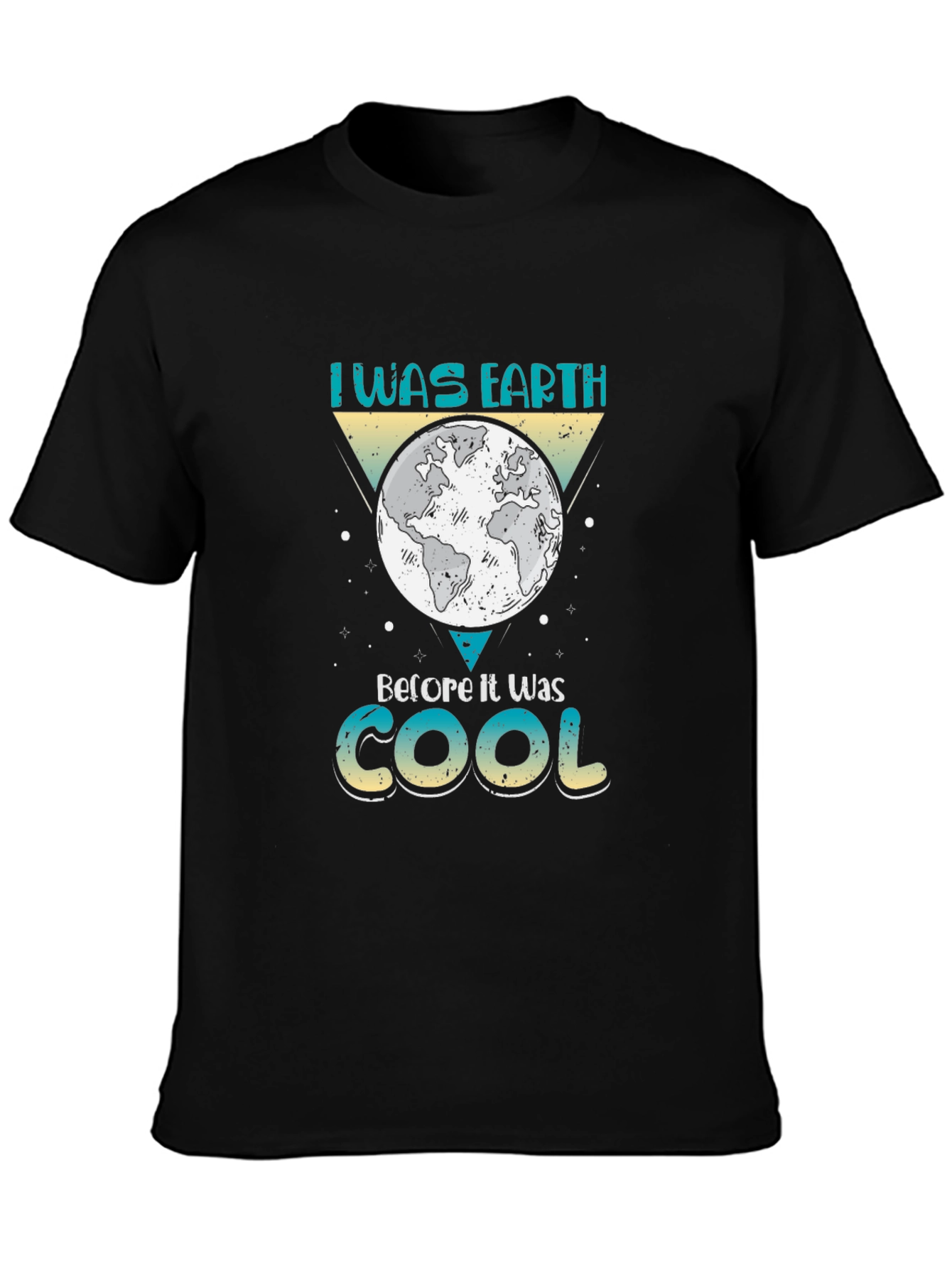I Was Earth Before It Was Cool T-Shirt
