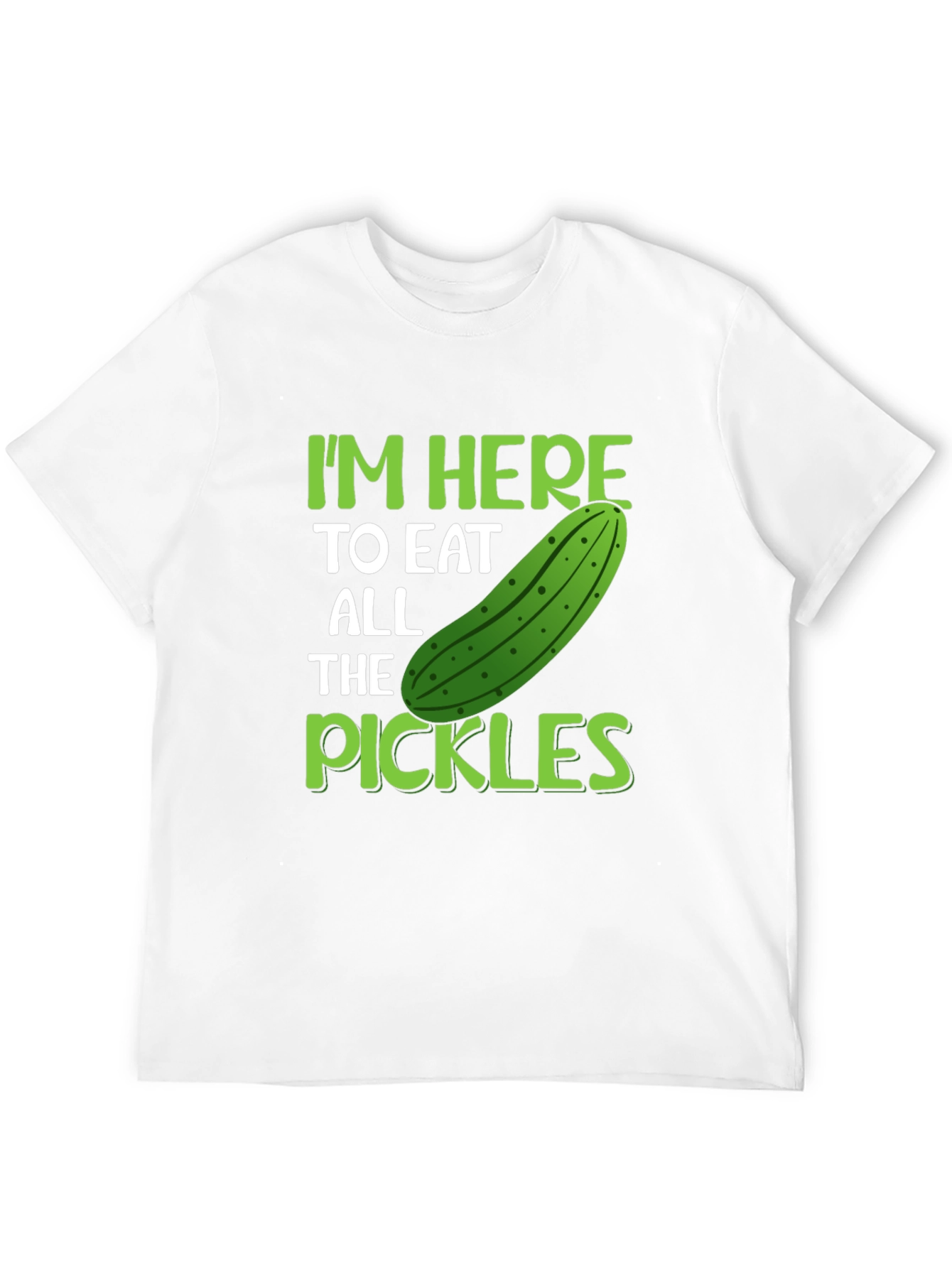 Im Here To Eat All The Pickles Funny T-Shirt