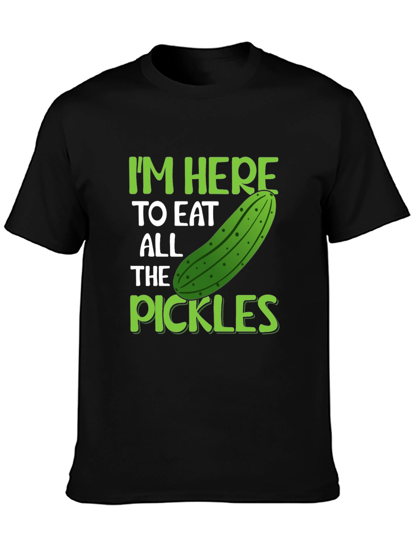 Im Here To Eat All The Pickles Funny T-Shirt