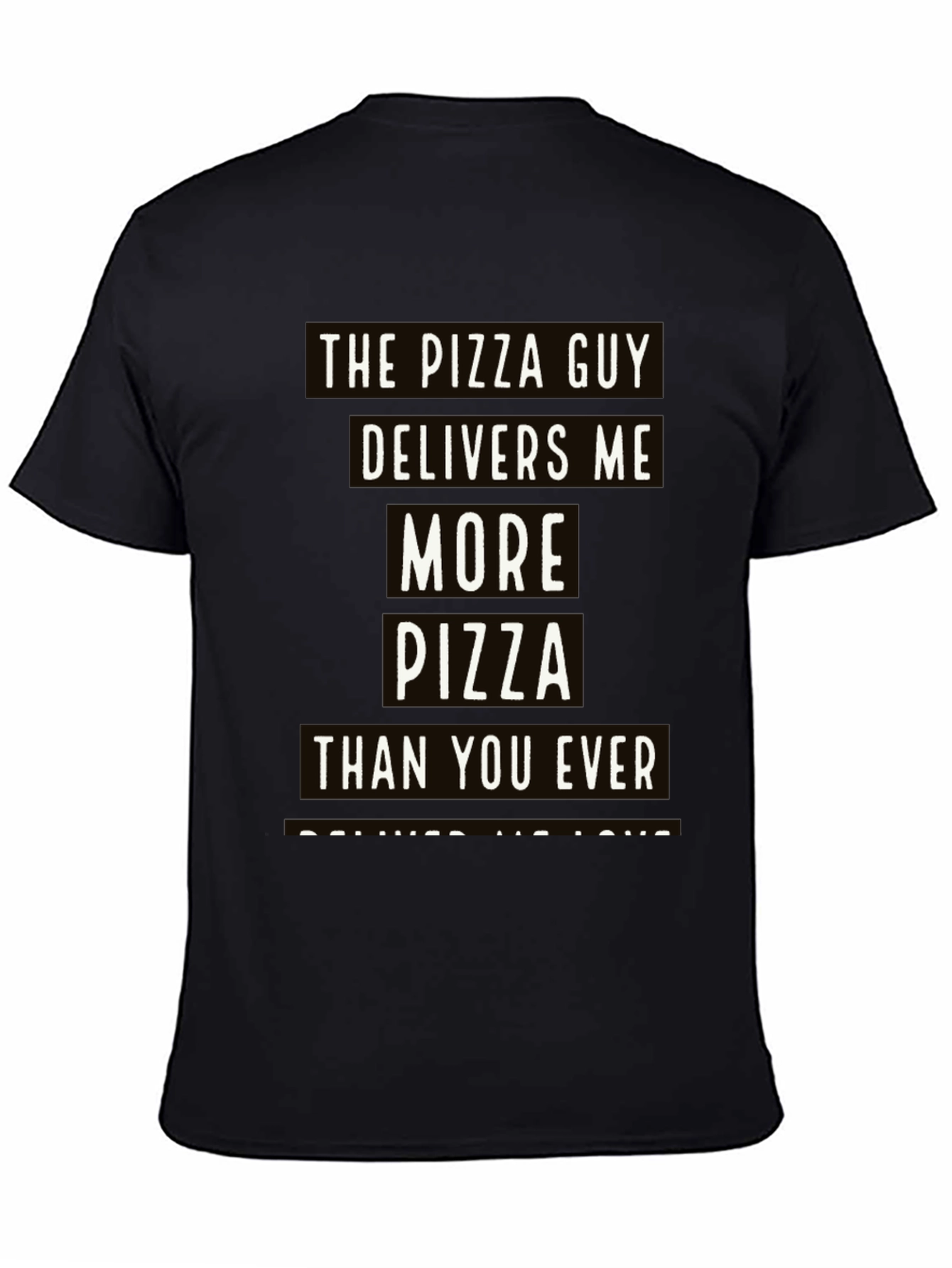 Pizza Guy T-Shirt: Delivers More Pizza Than You
