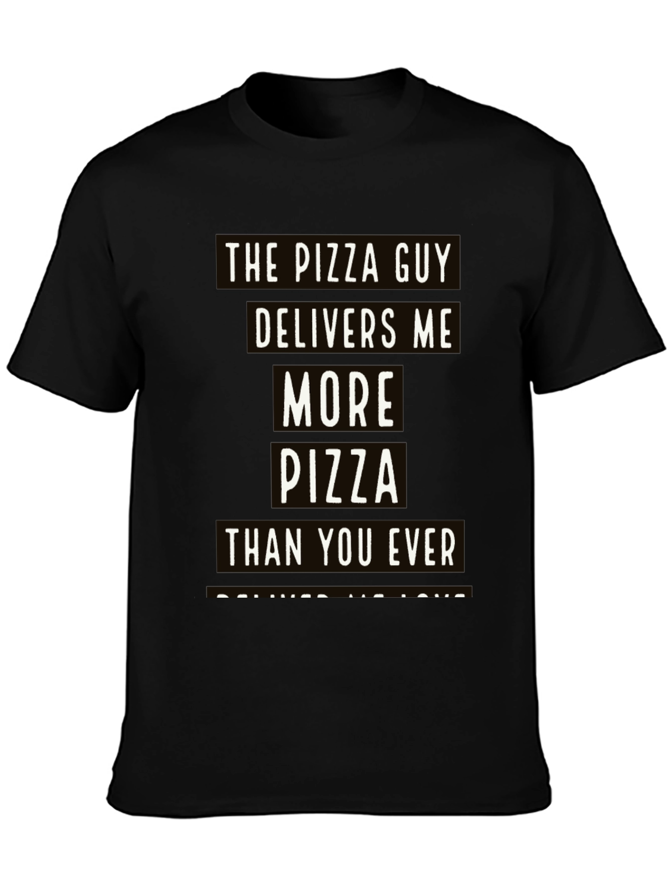 Pizza Guy T-Shirt: Delivers More Pizza Than You