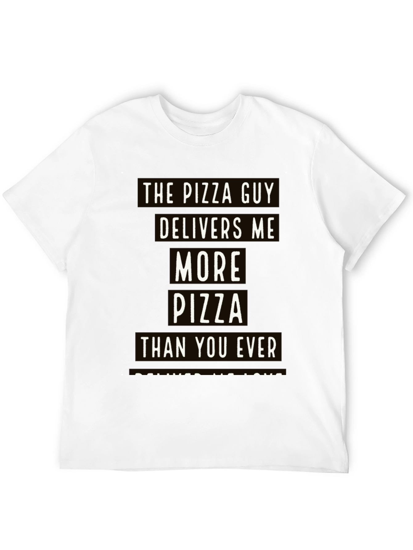 Pizza Guy T-Shirt: Delivers More Pizza Than You