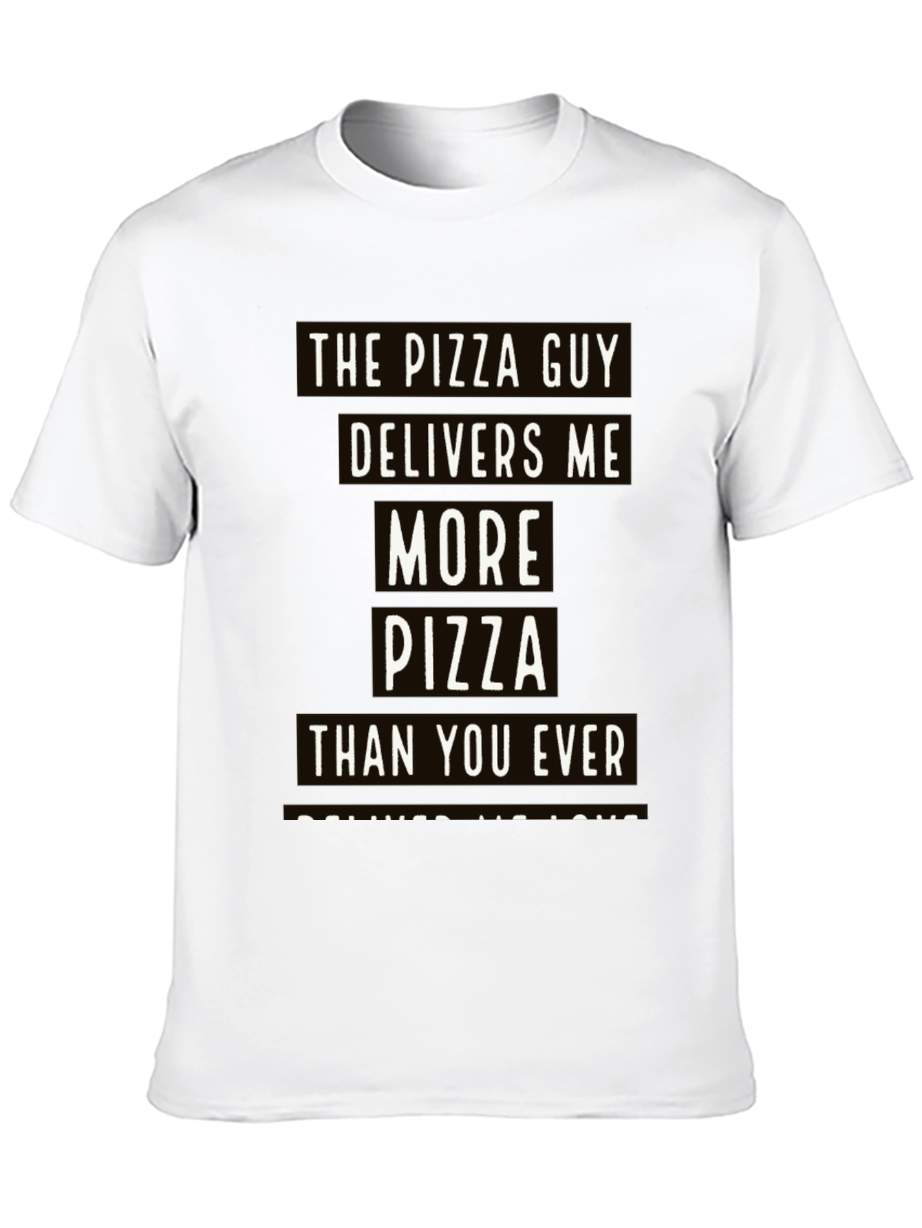 Pizza Guy T-Shirt: Delivers More Pizza Than You