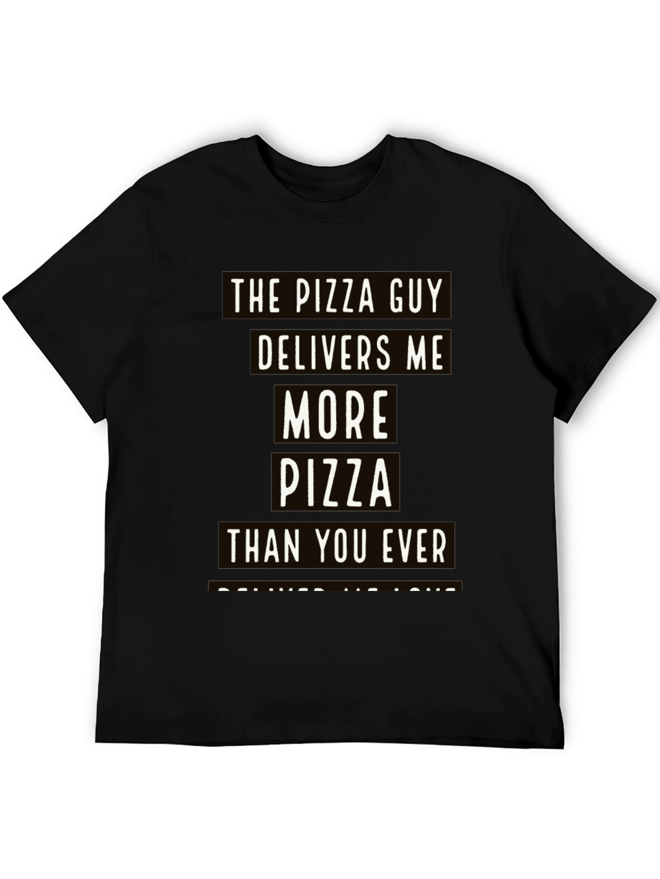 Pizza Guy T-Shirt: Delivers More Pizza Than You