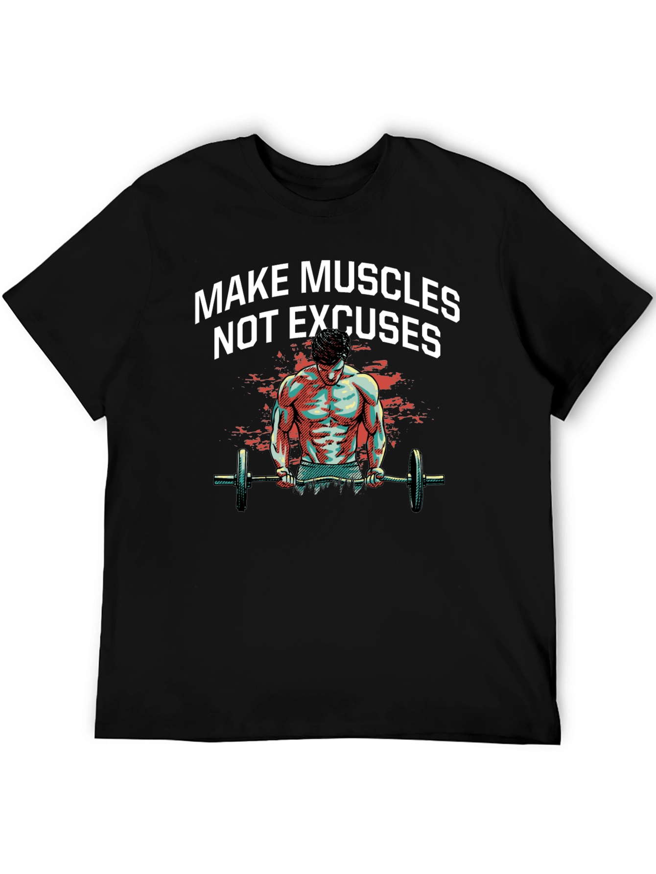 Make Muscles T-Shirt - Workout Motivation Tee