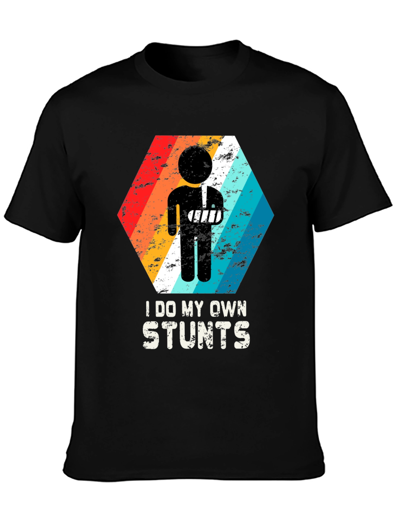 I Do My Own Stunts Broken Arm T-Shirt