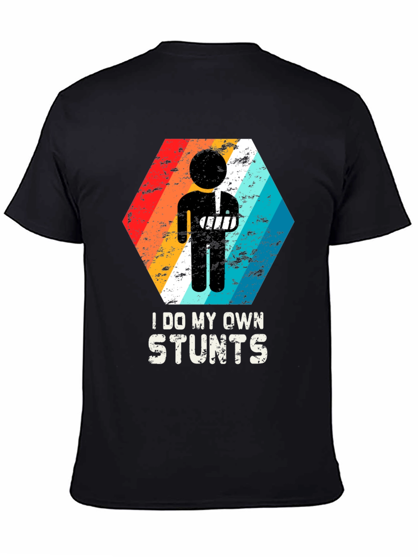 I Do My Own Stunts Broken Arm T-Shirt