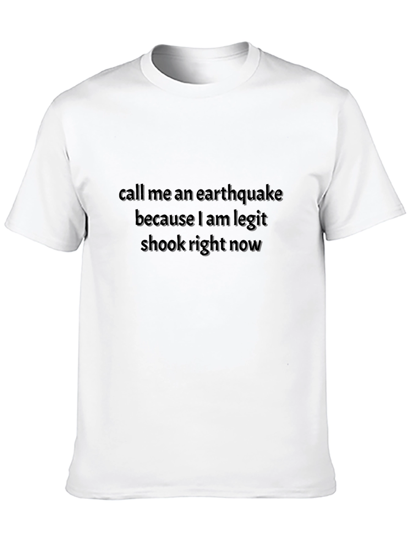 Earthquake Shook Tee - Humorous Novelty T-Shirt