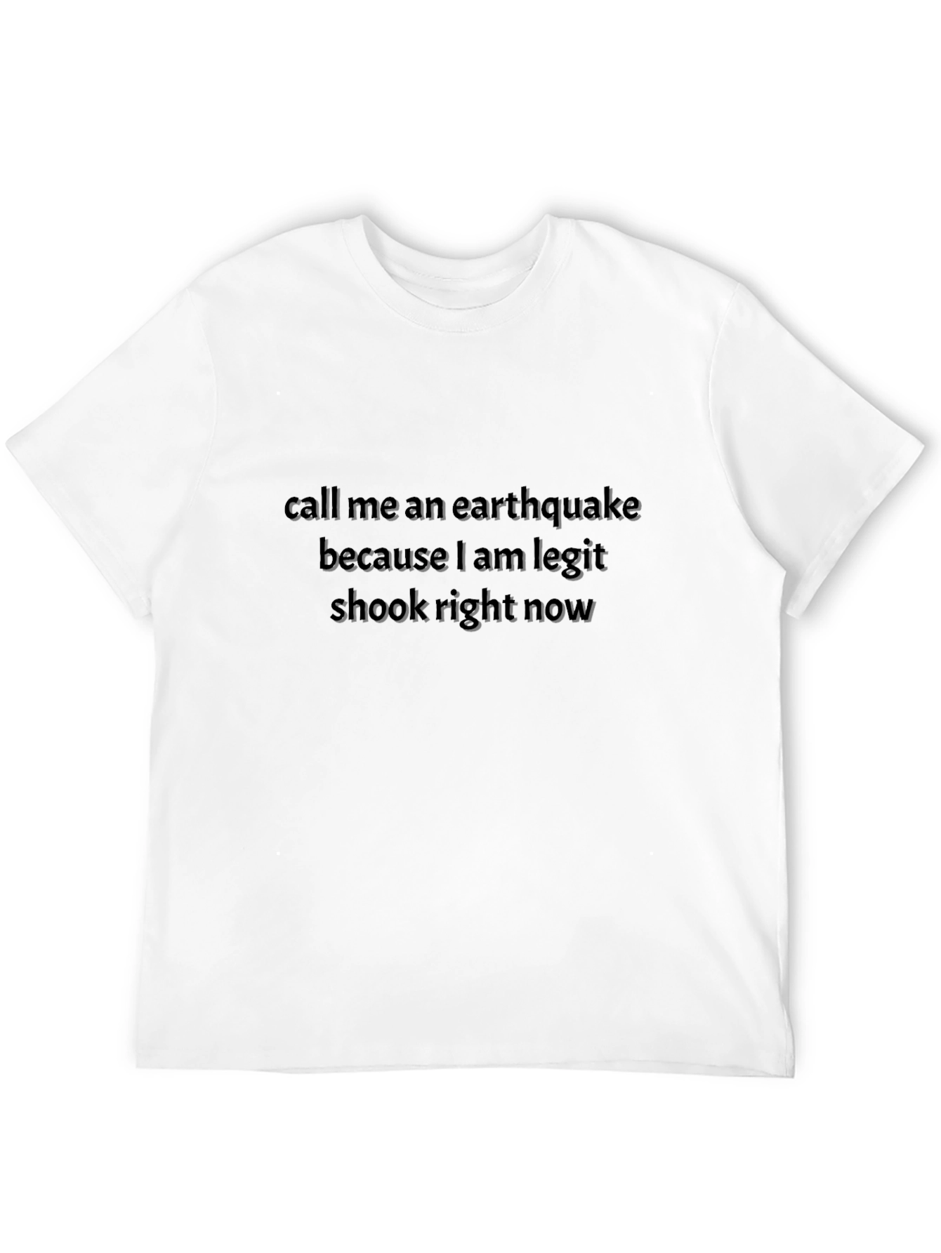 Earthquake Shook Tee - Humorous Novelty T-Shirt