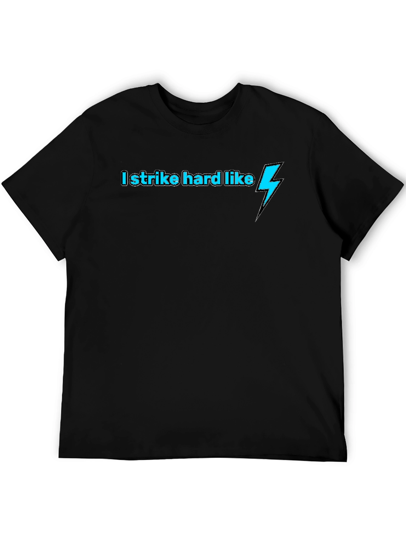 I Strike Hard Like Lightning Bolt Black T-Shirt