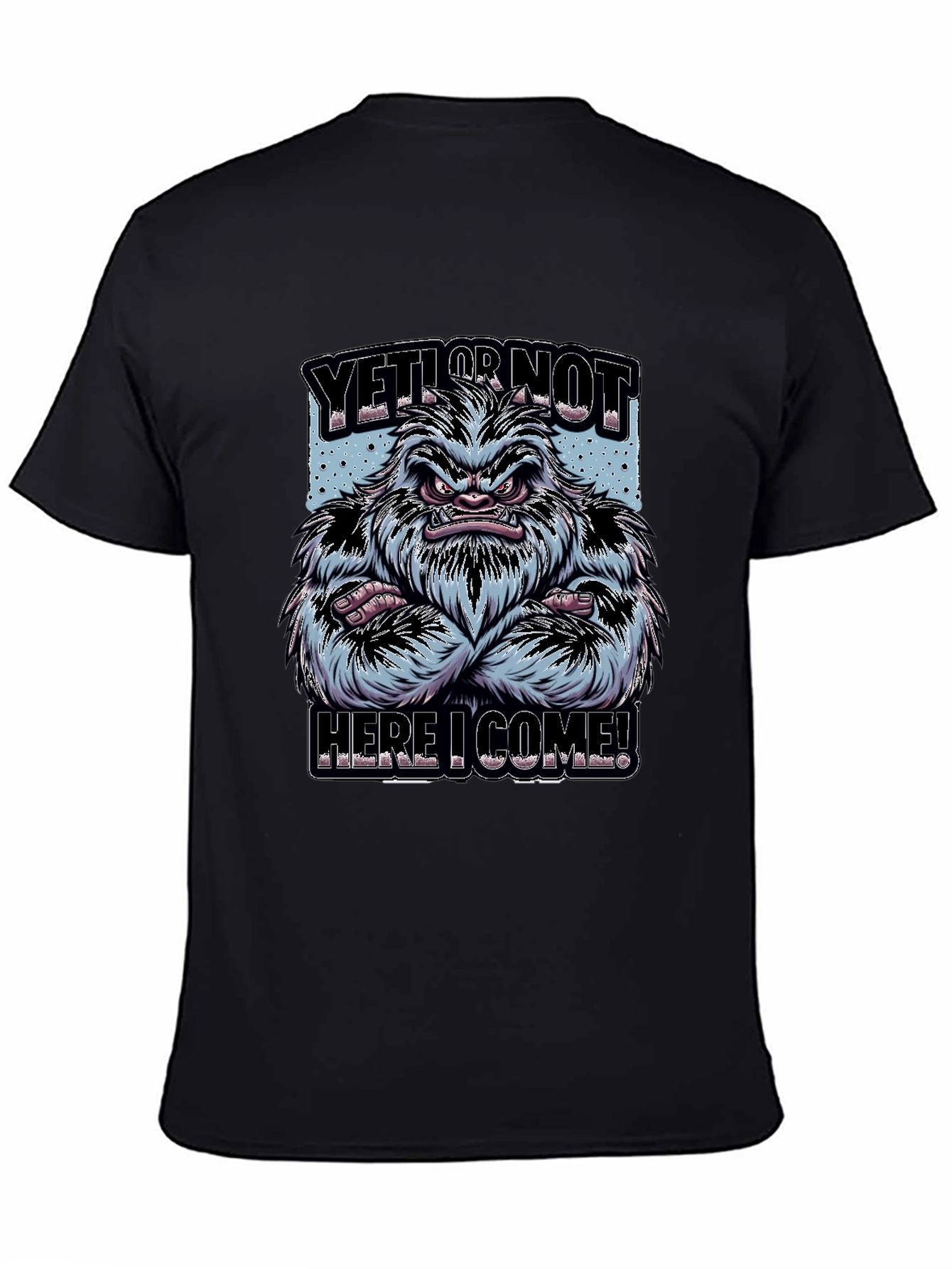 Yeti Or Not Graphic T-Shirt