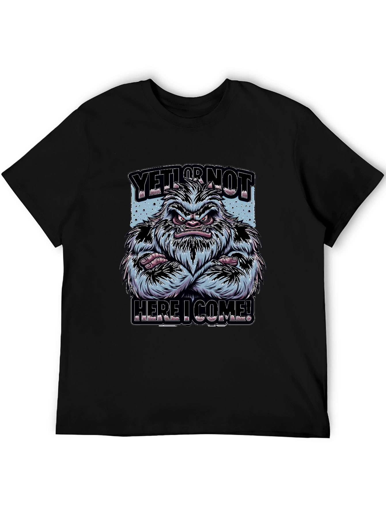 Yeti Or Not Graphic T-Shirt