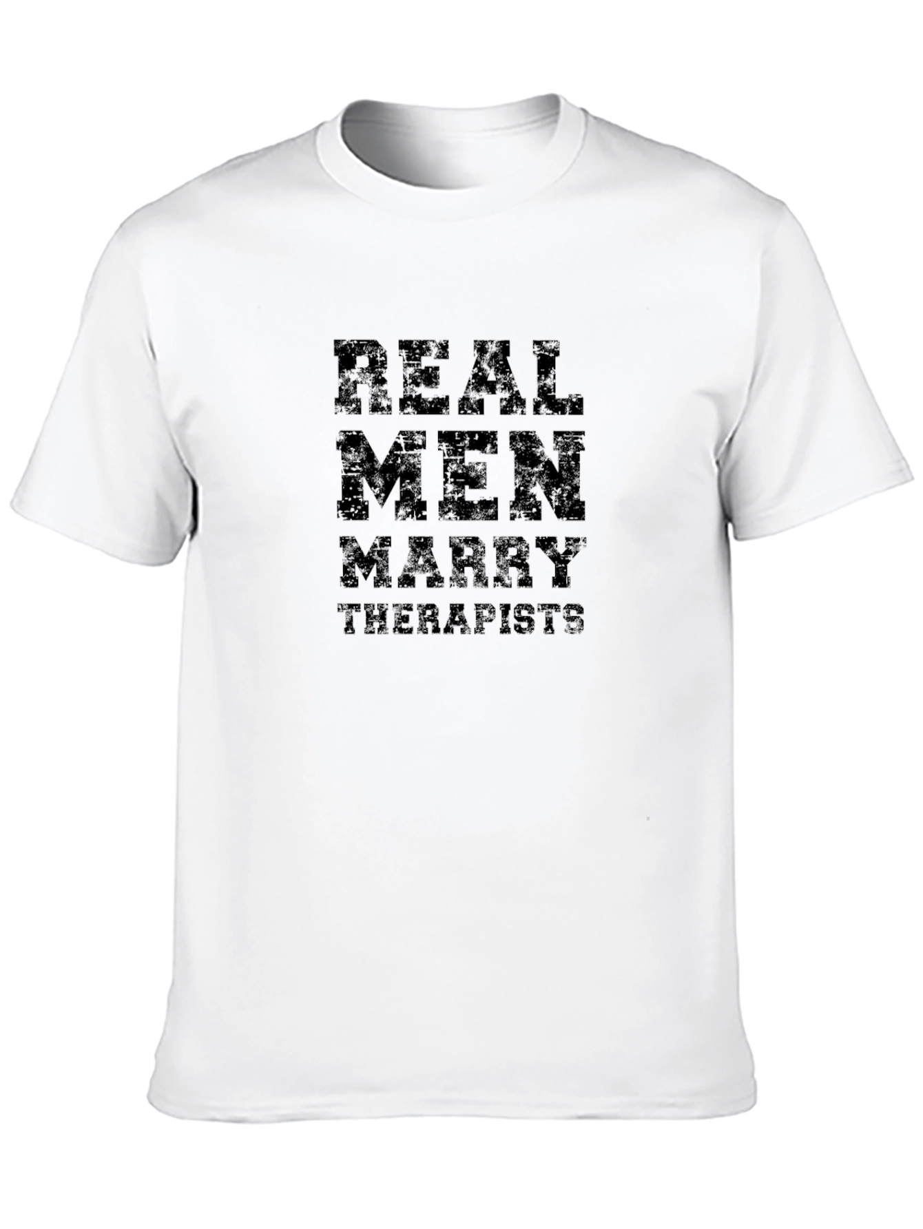 Real Men Marry Therapists T-Shirt - Funny Graphic Tee