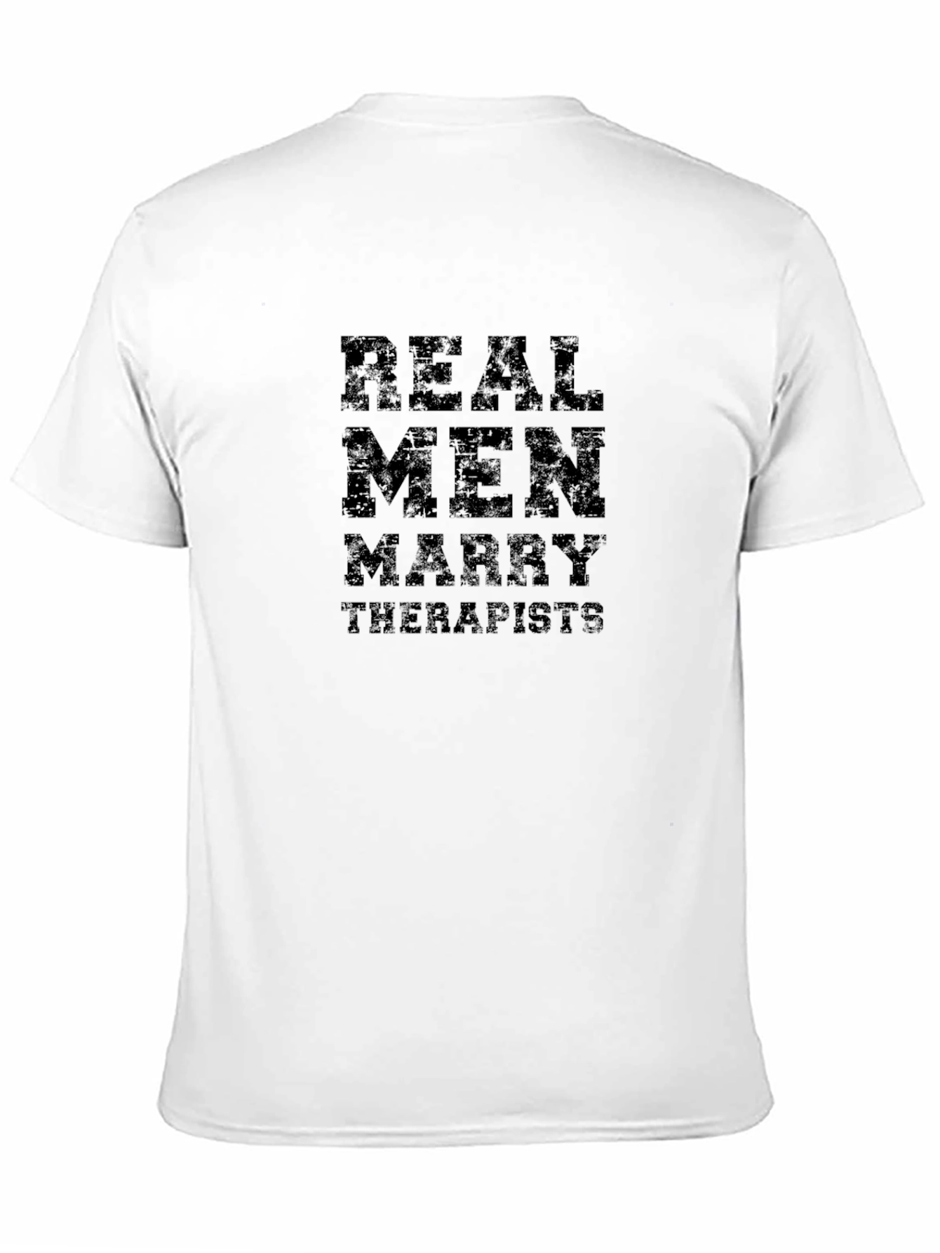 Real Men Marry Therapists T-Shirt - Funny Graphic Tee