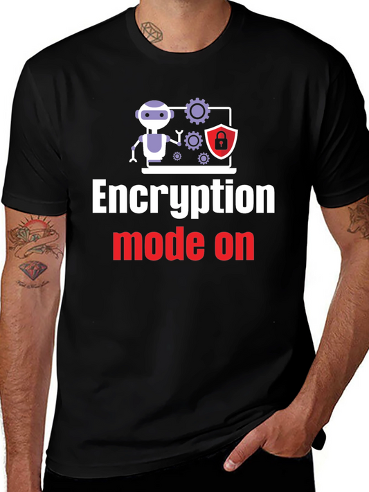 Encryption Mode On T-Shirt - Tech Humor Tee