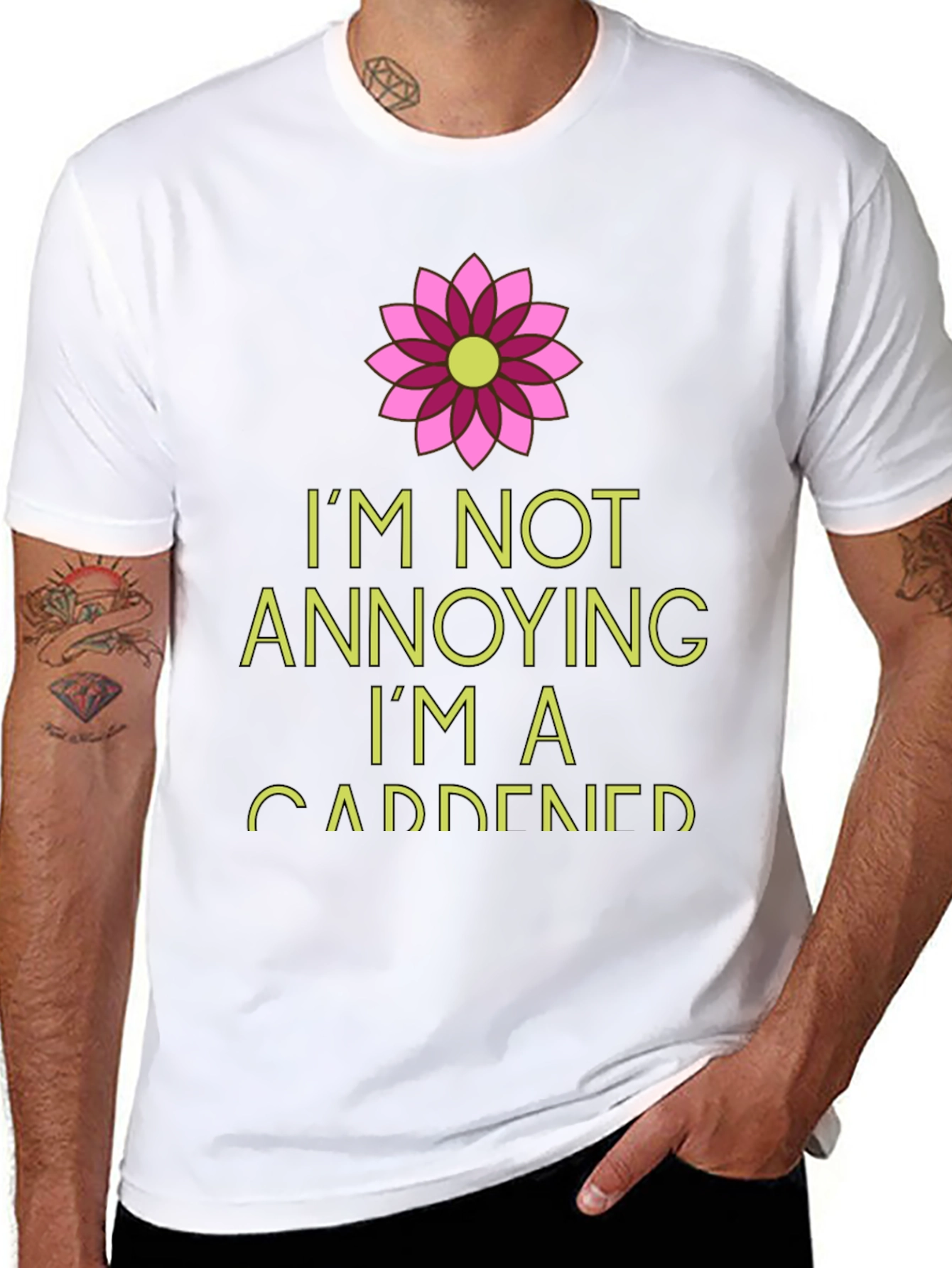 Gardener T-Shirt: Im Not Annoying