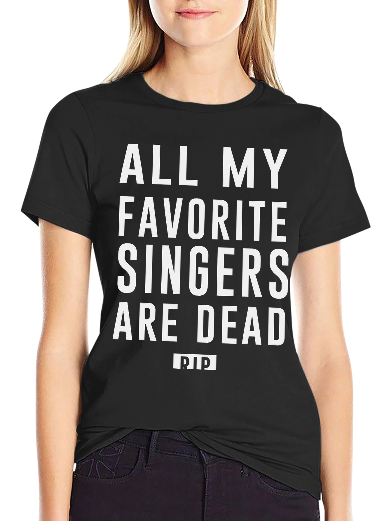 All My Favorite Singers Are Dead T-Shirt