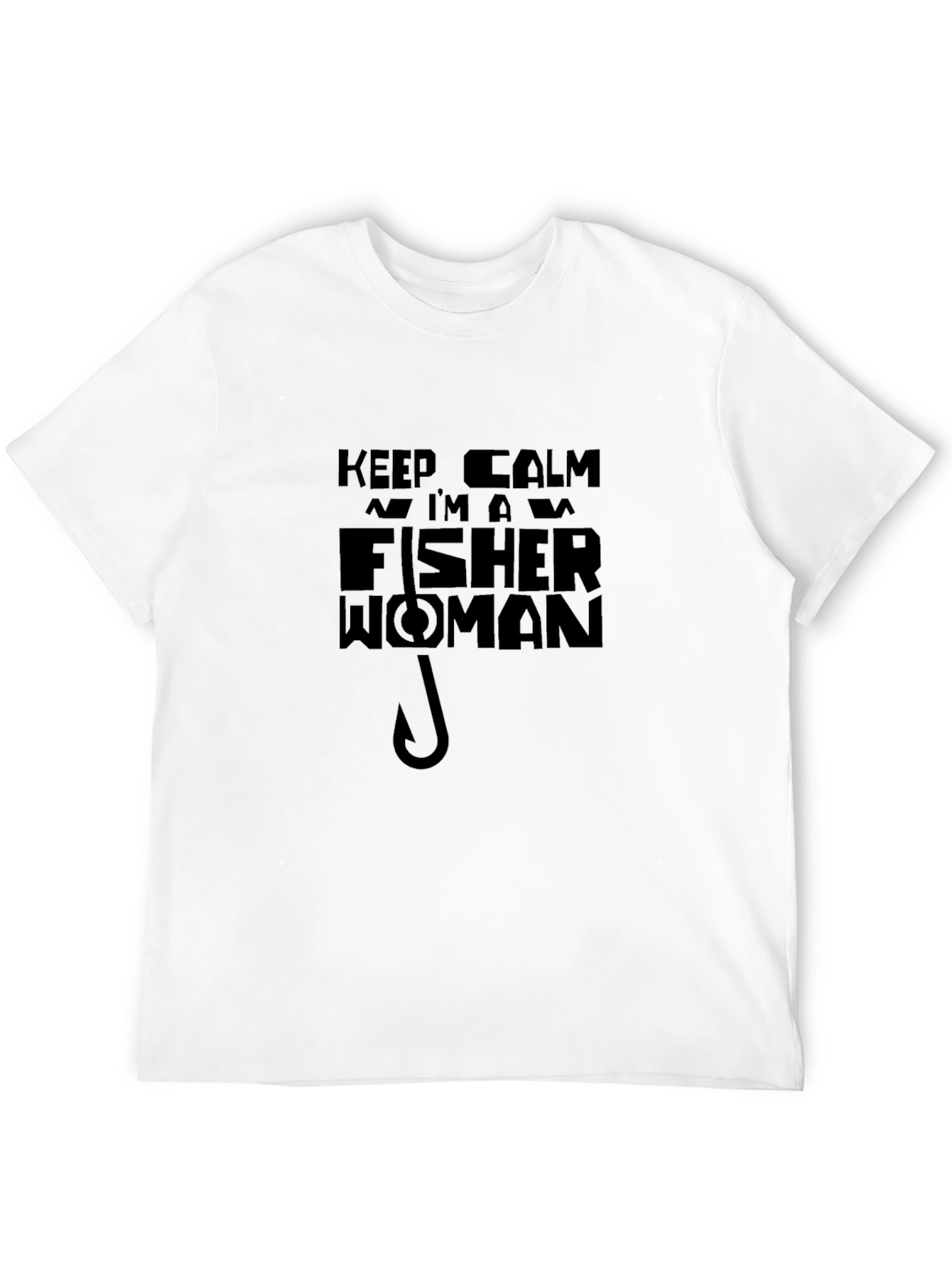 Keep Calm Im A Fisher Woman Graphic T-Shirt