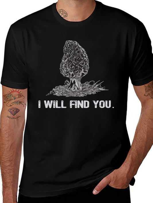 Mushroom Hunter T-Shirt: I Will Find You