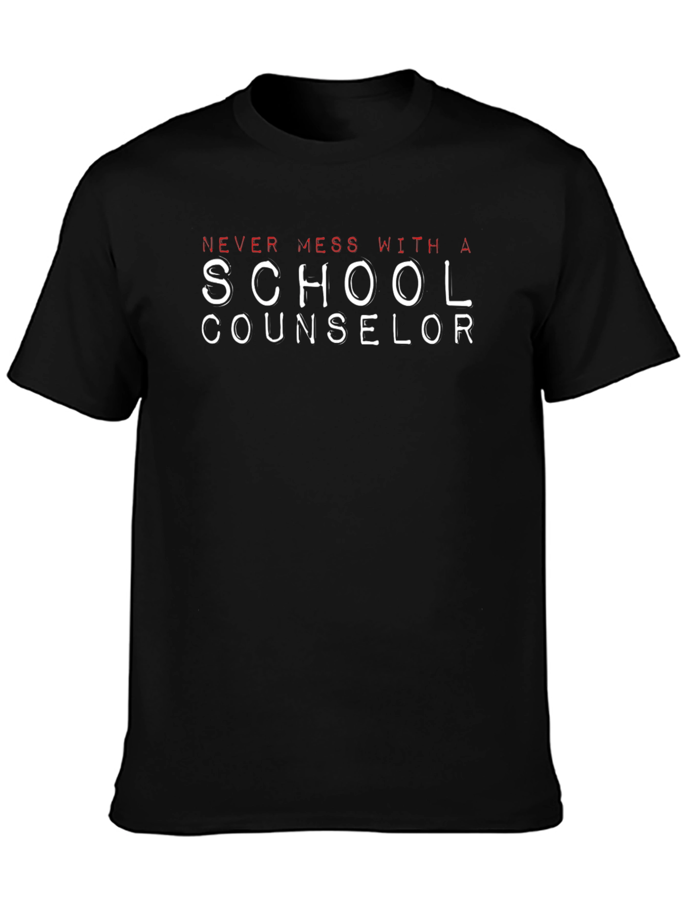 Never Mess With A School Counselor T-Shirt