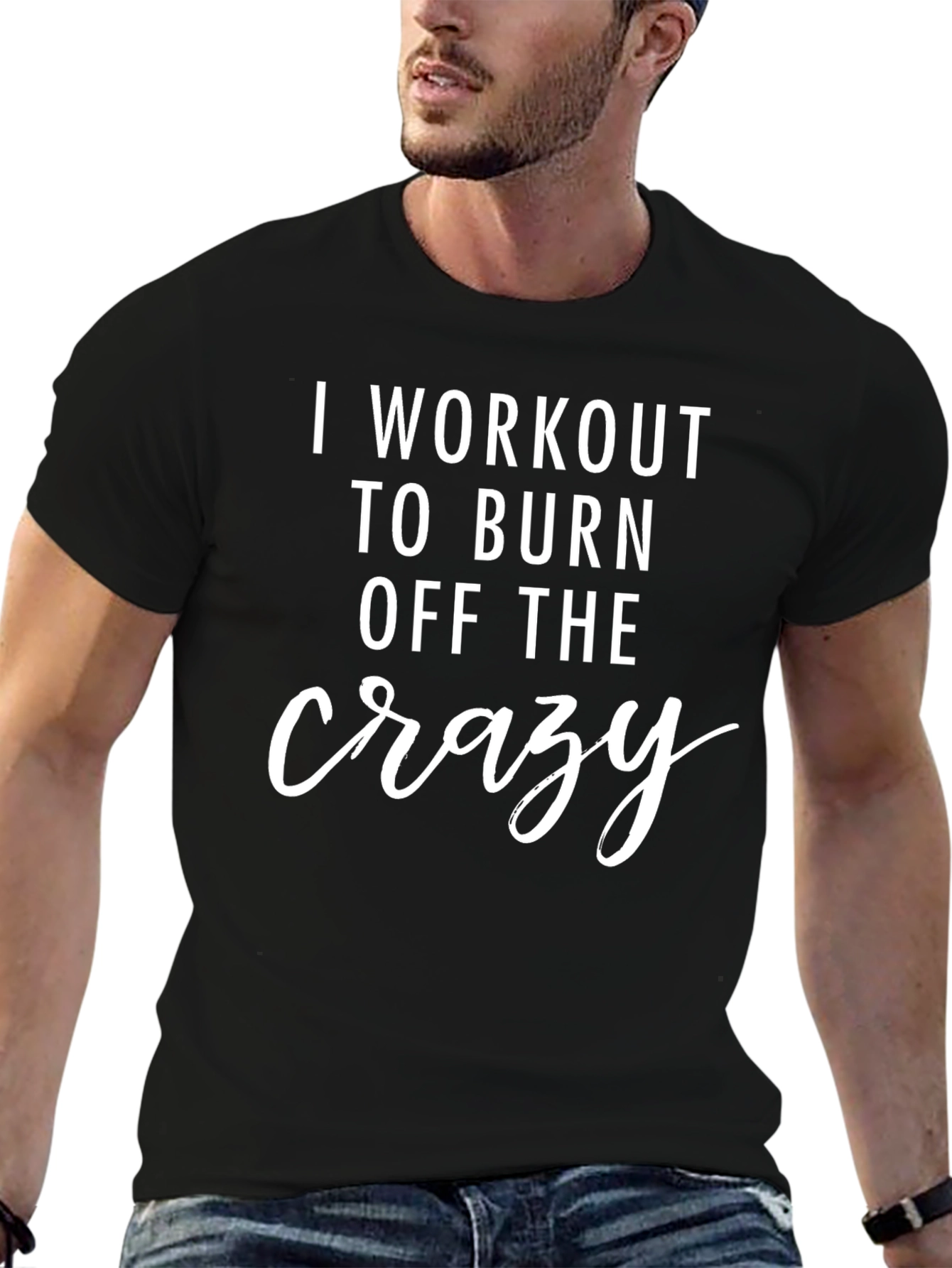 Workout to Burn Crazy T-Shirt - Fitness Apparel
