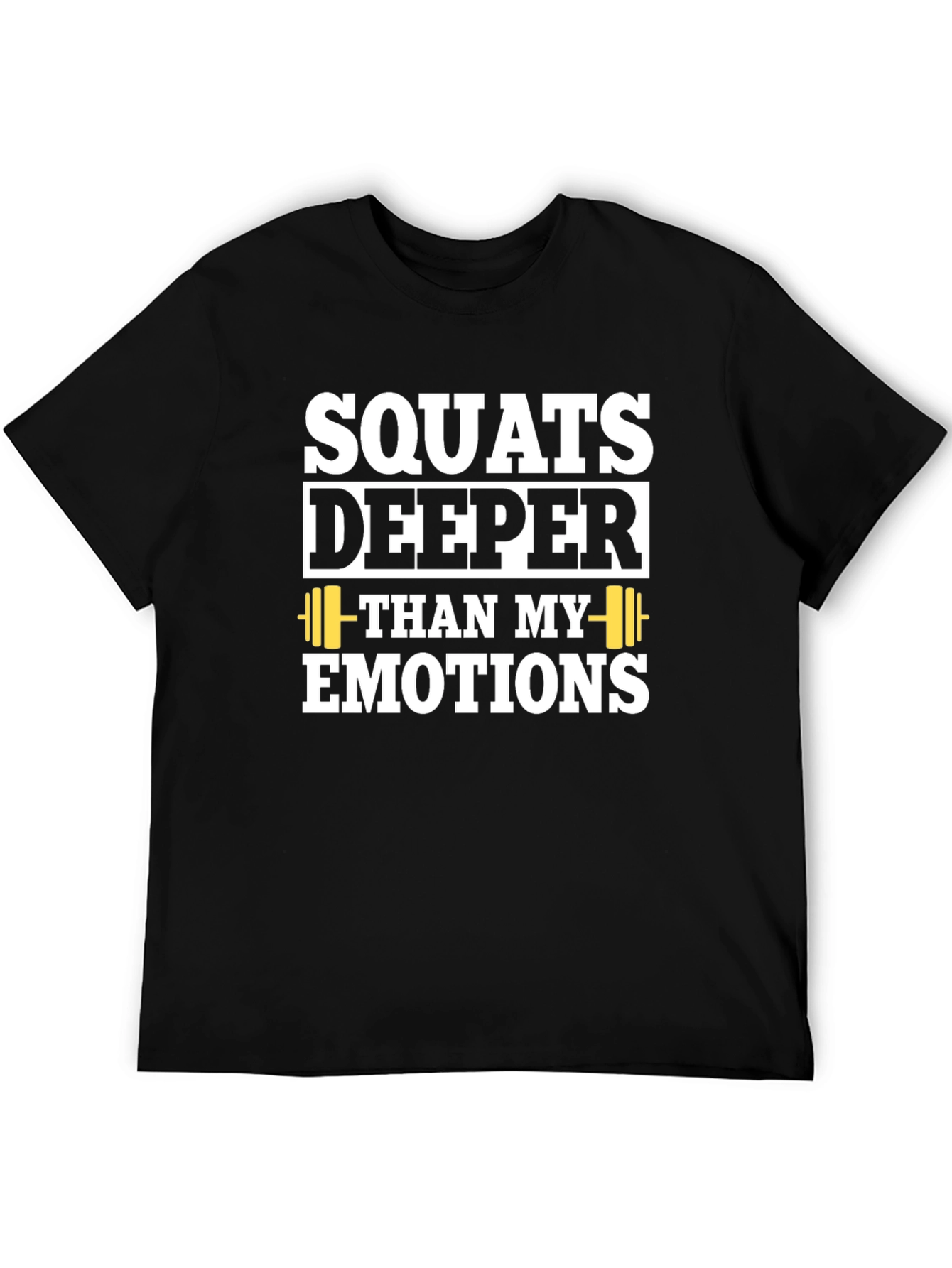 Squats Deeper Than My Emotions T-Shirt - Black
