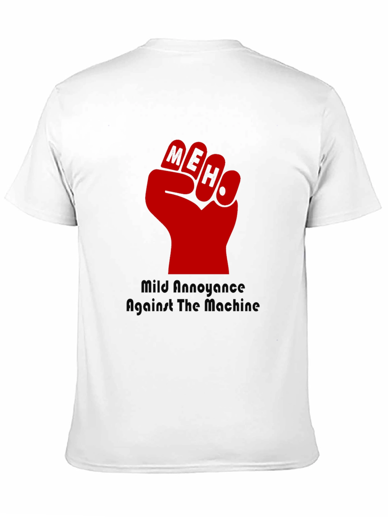 MEH Fist T-Shirt - Mild Annoyance Against the Machine