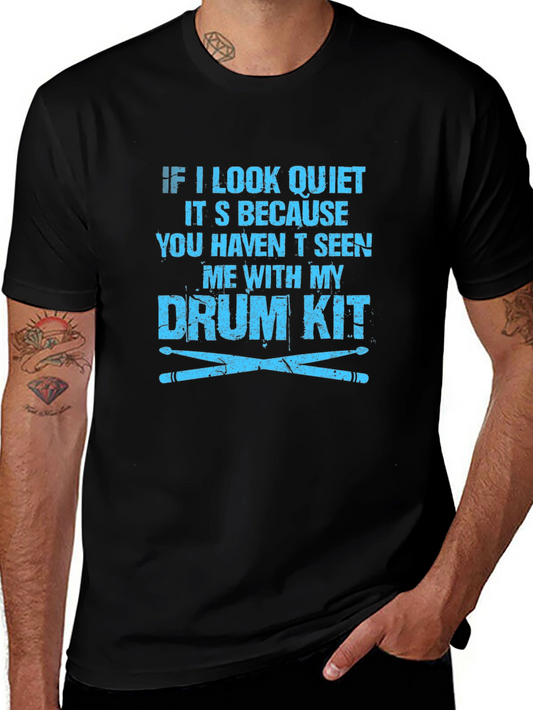 Drum Kit T-Shirt - If I Look Quiet Musician Tee