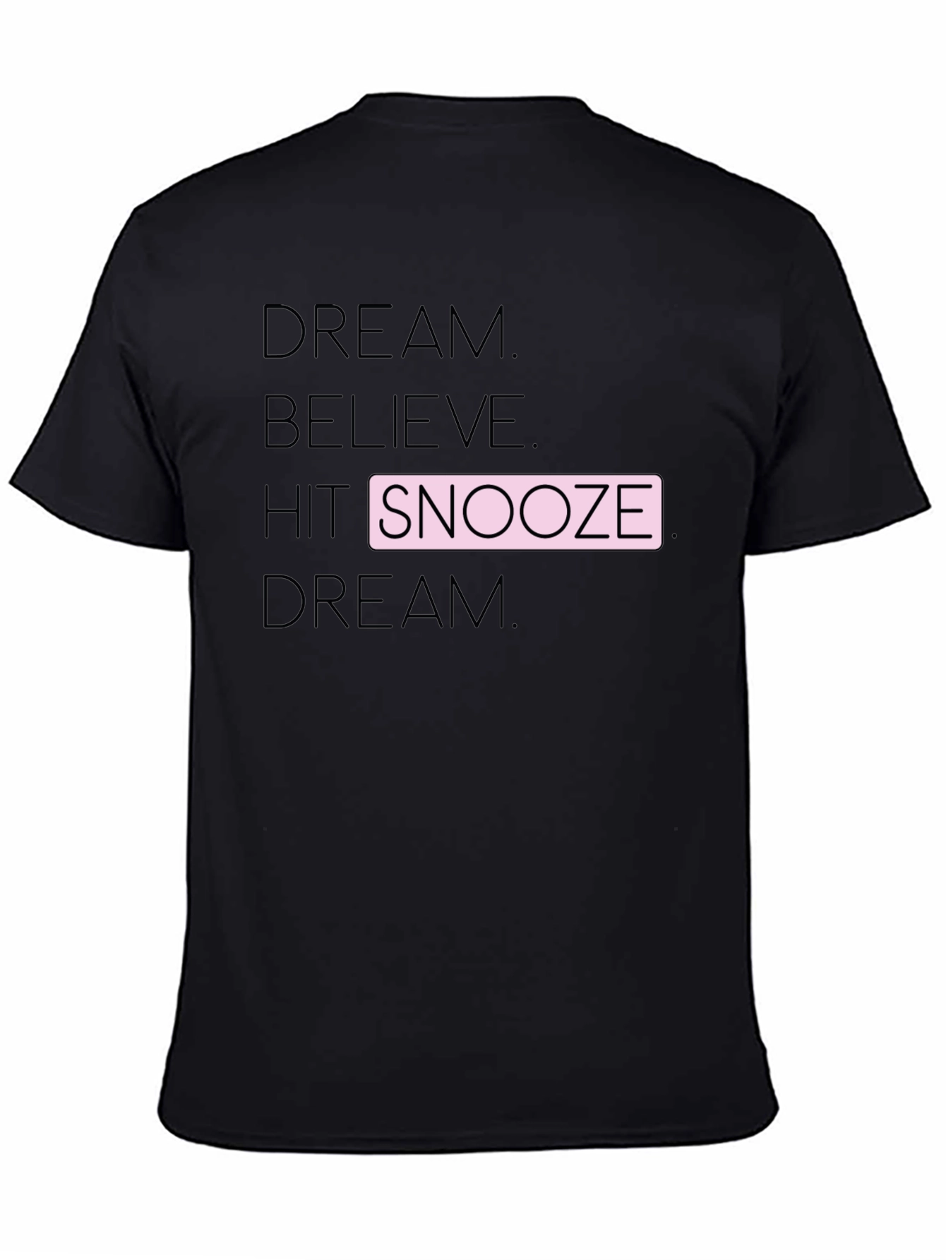 Dream Believe Snooze T-Shirt