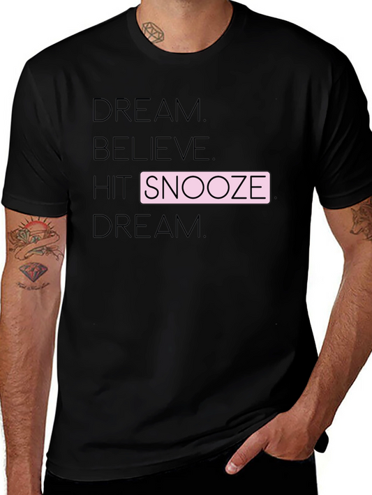 Dream Believe Snooze T-Shirt