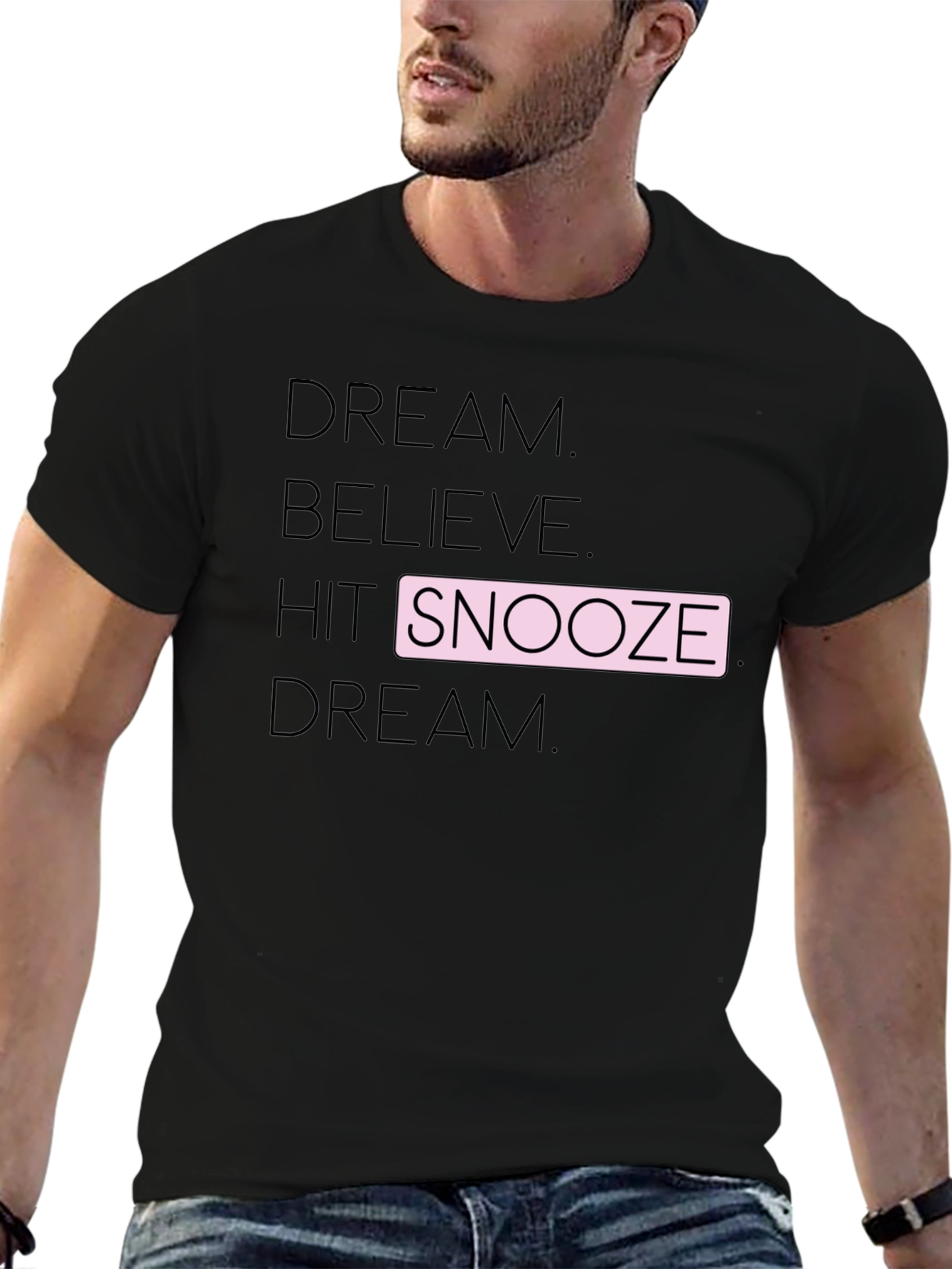 Dream Believe Snooze T-Shirt