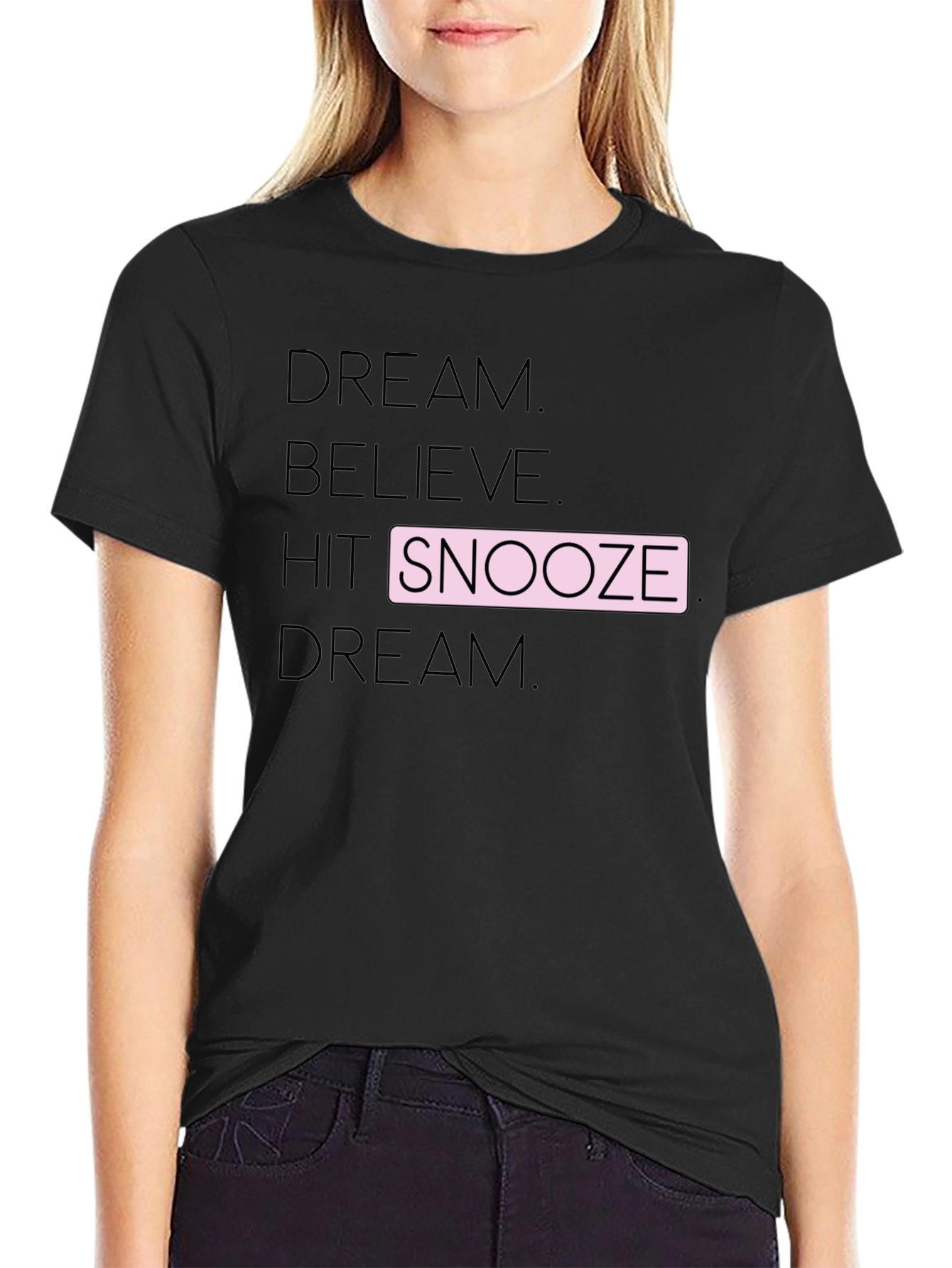 Dream Believe Snooze T-Shirt