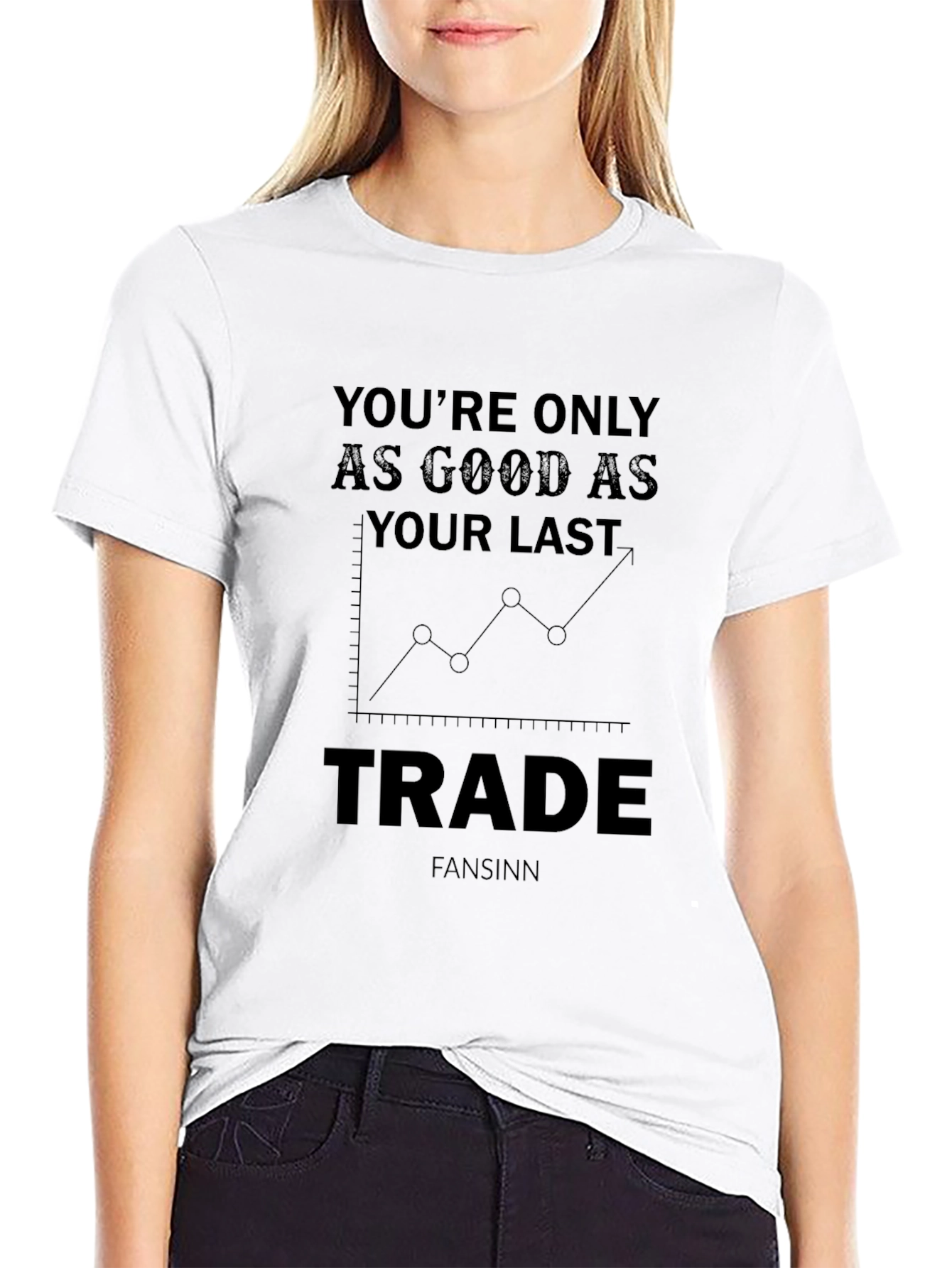 Trader Motivation T-Shirt - Last Trade Matters