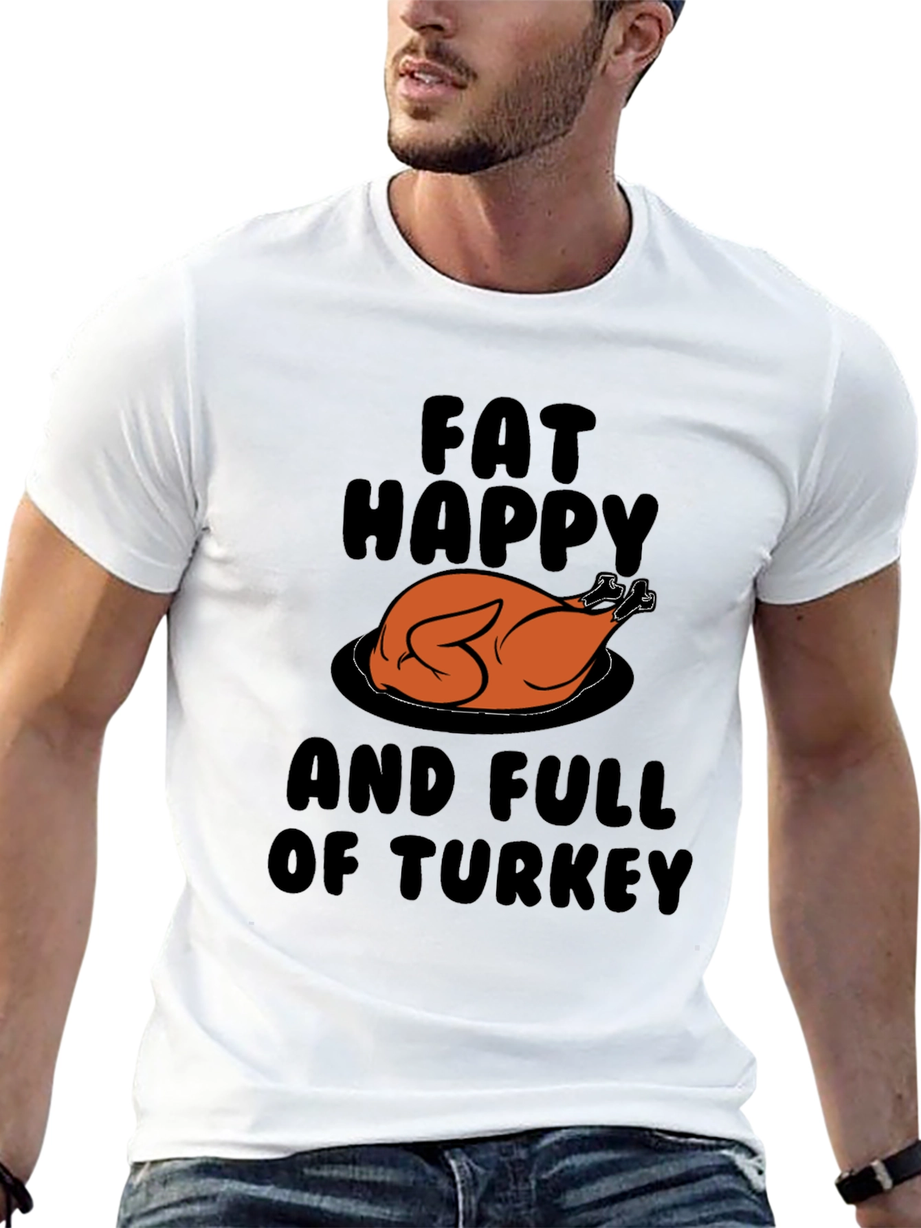 Fat Happy & Full Of Turkey Graphic T-Shirt