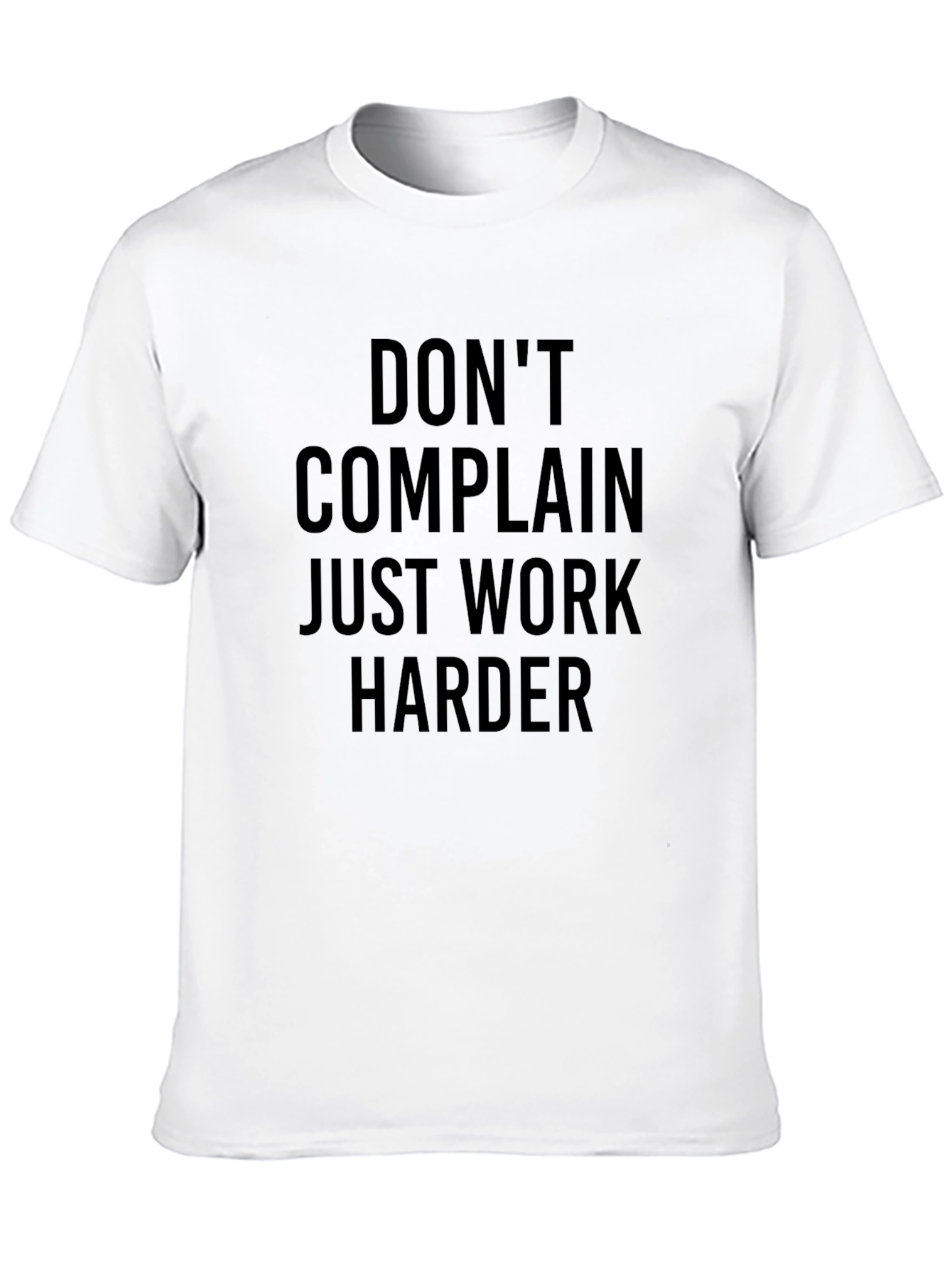 Motivational Black T-Shirt - Dont Complain Work Harder