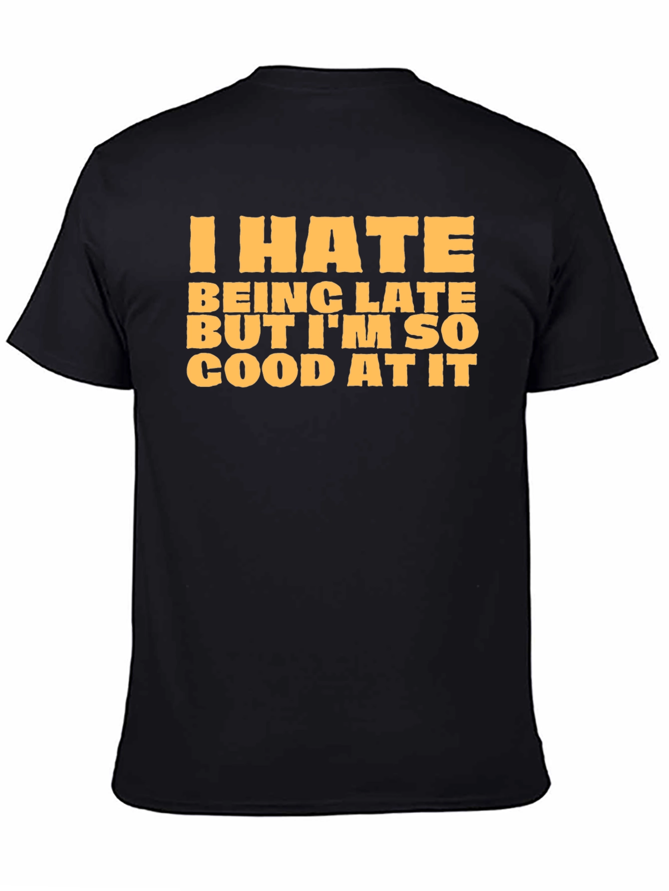 Funny I Hate Being Late Graphic T-Shirt